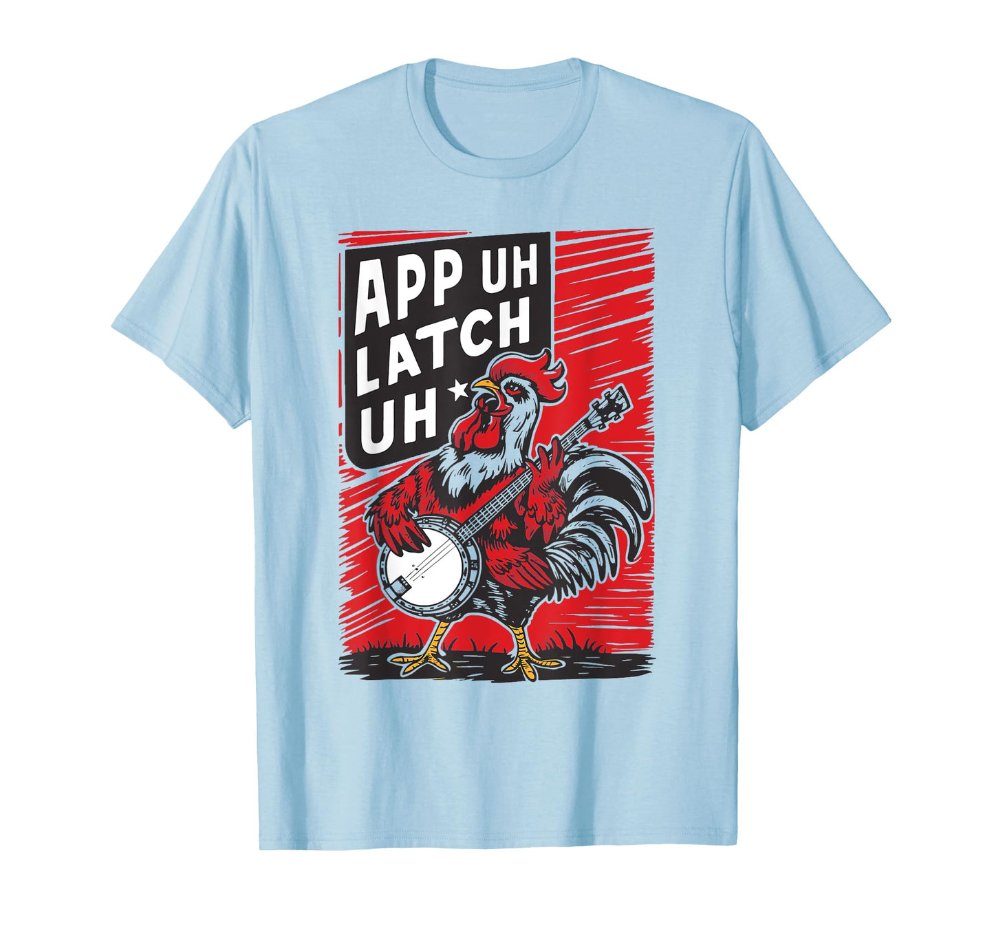 App Uh Latch Uh Funny Appalachian Rooster Banjo Retro T-Shirt