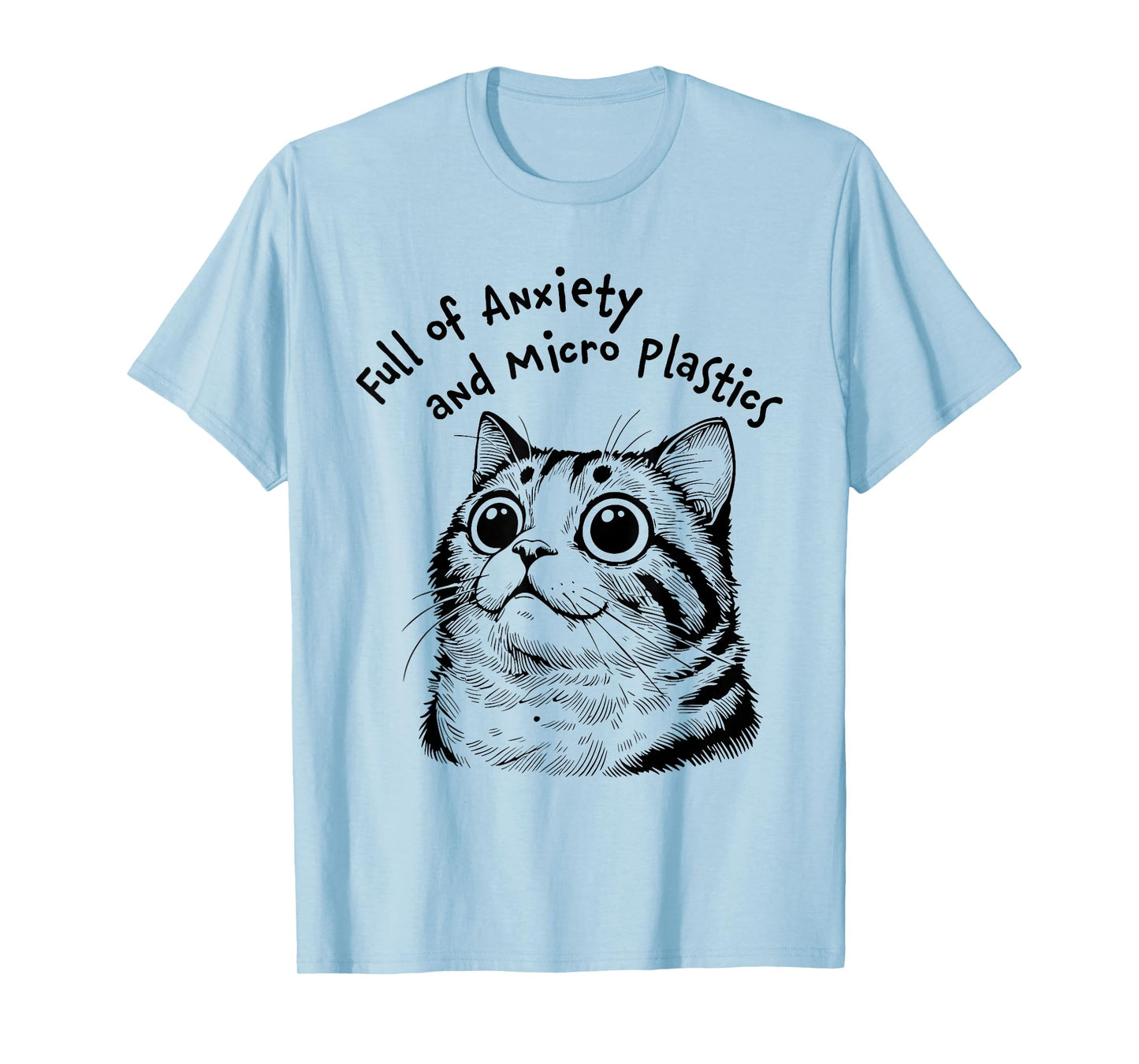 Full of Anxiety and microplastics cat Funny T-Shirt