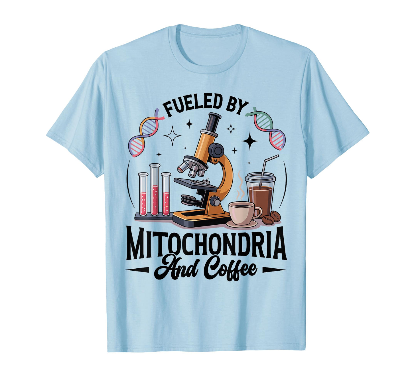 Funny Science Teacher Fueled by Mitochondria Coffee Biology T-Shirt