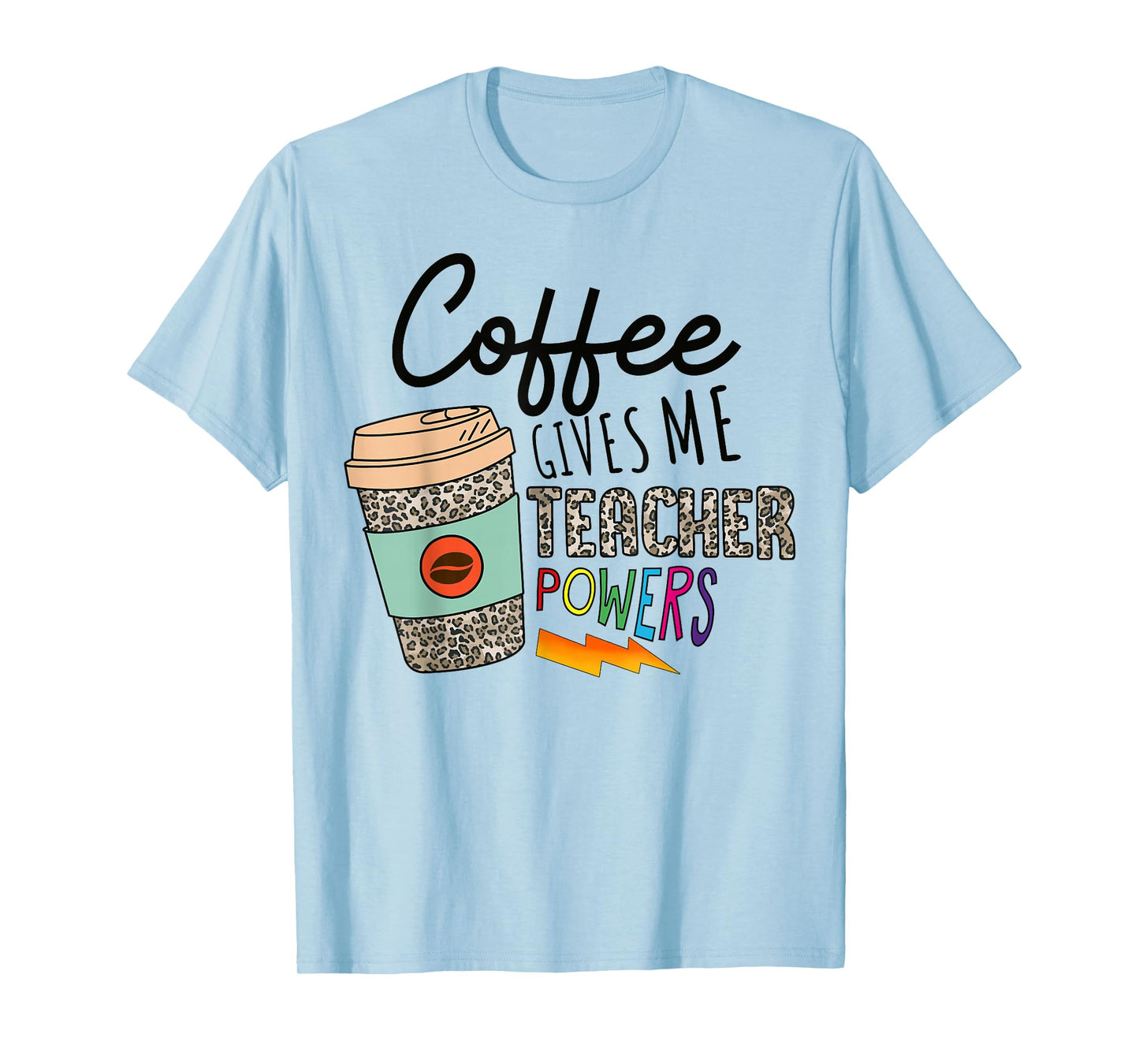 Coffee Gives Me Teacher Power Funny Teacher Elementary Women T-Shirt