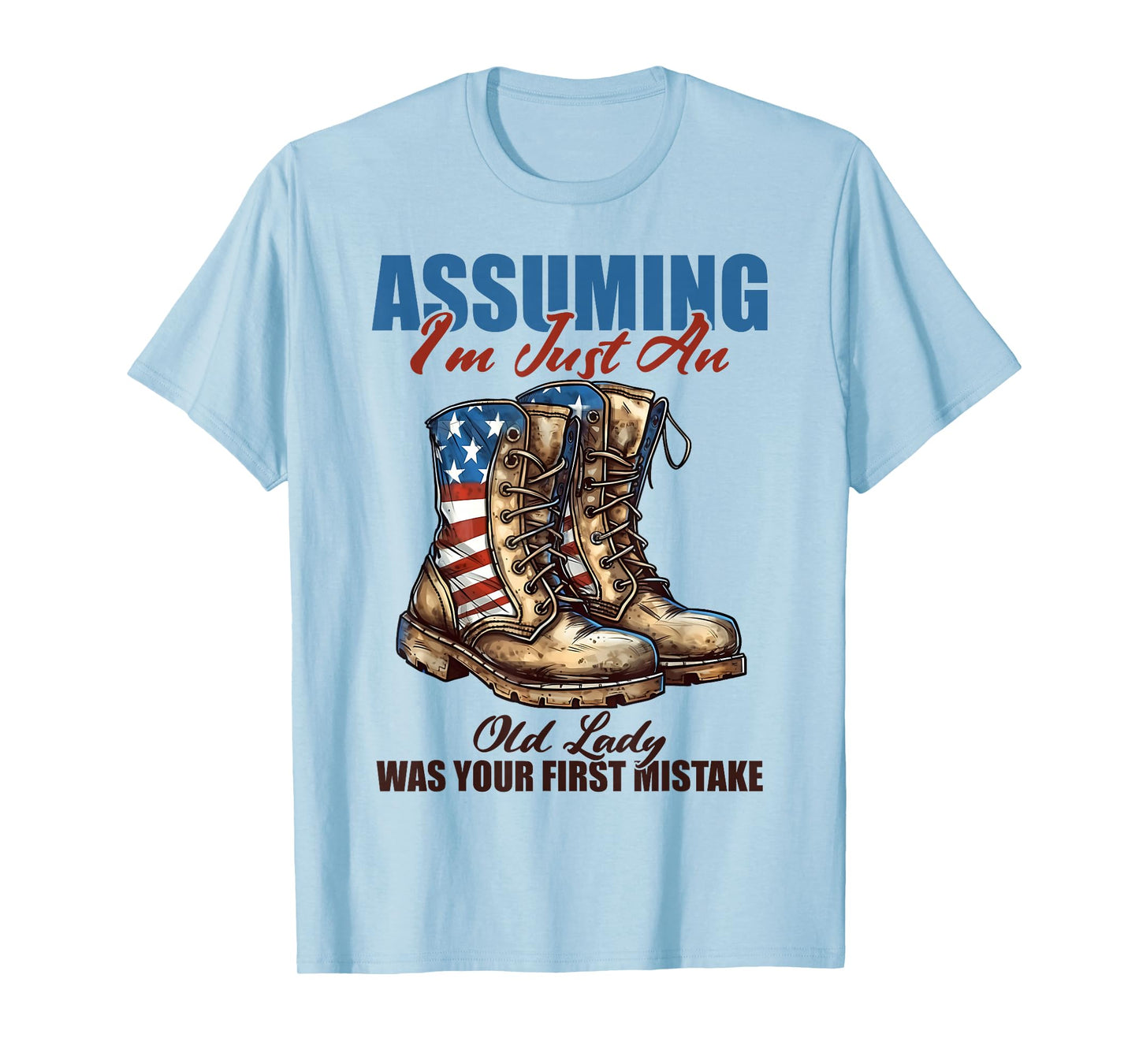 Assuming I'm Just An Old Lady Was Your First Mistake Veteran T-Shirt