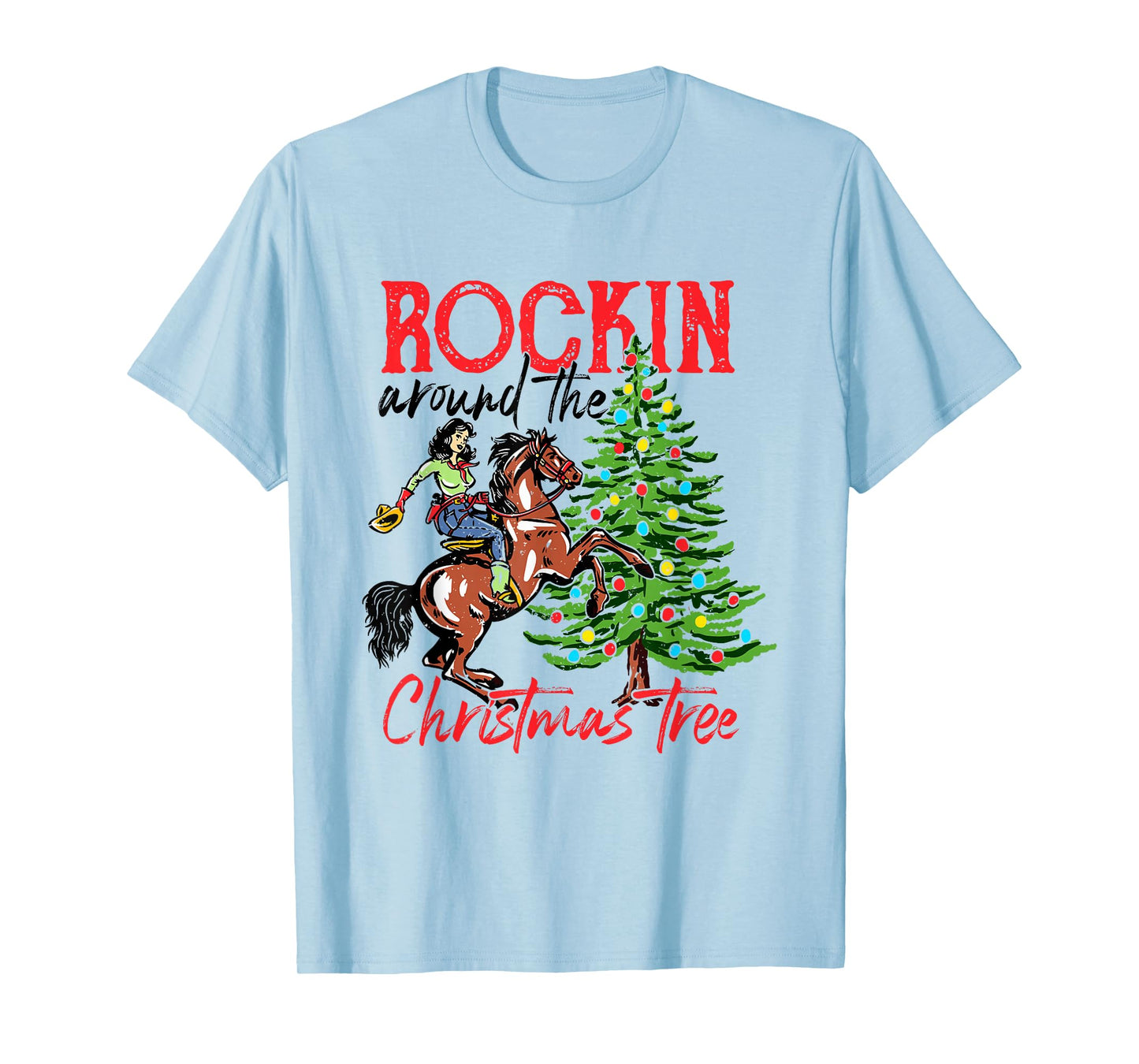 Funny Western Cowgirl Horsing Rocking Around Christmas Tree T-Shirt