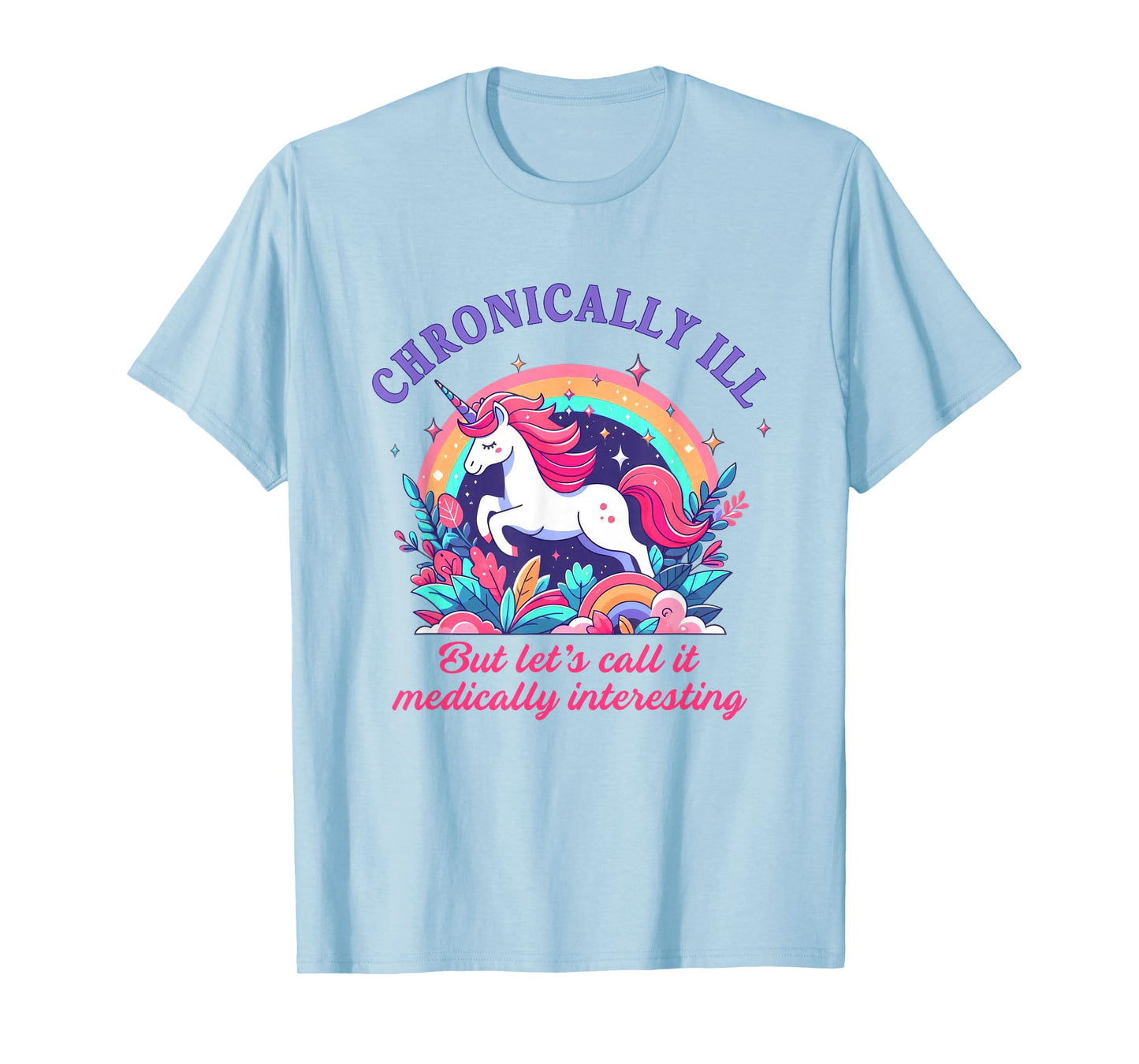 Chronically Ill Call Medically Interesting EDS Rare Disease T-Shirt