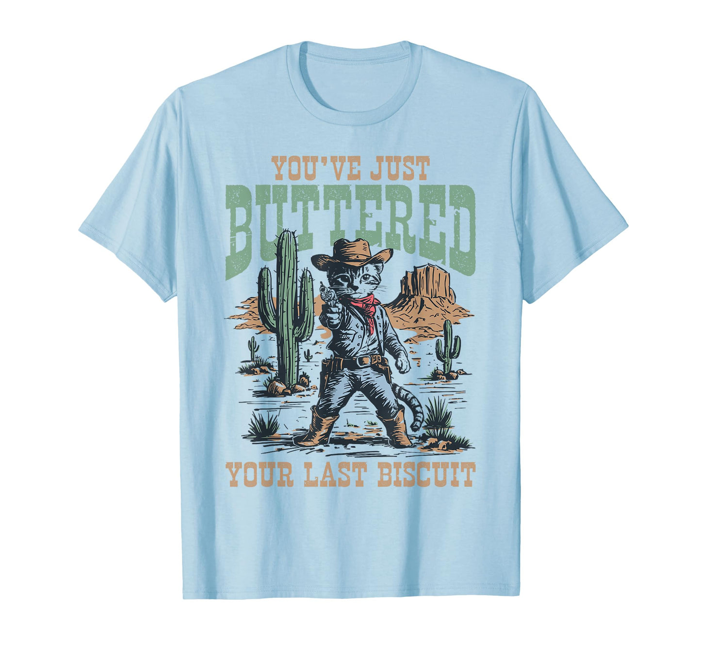 You've Just Buttered Your Last Biscuit Western Cat Cowboy T-Shirt