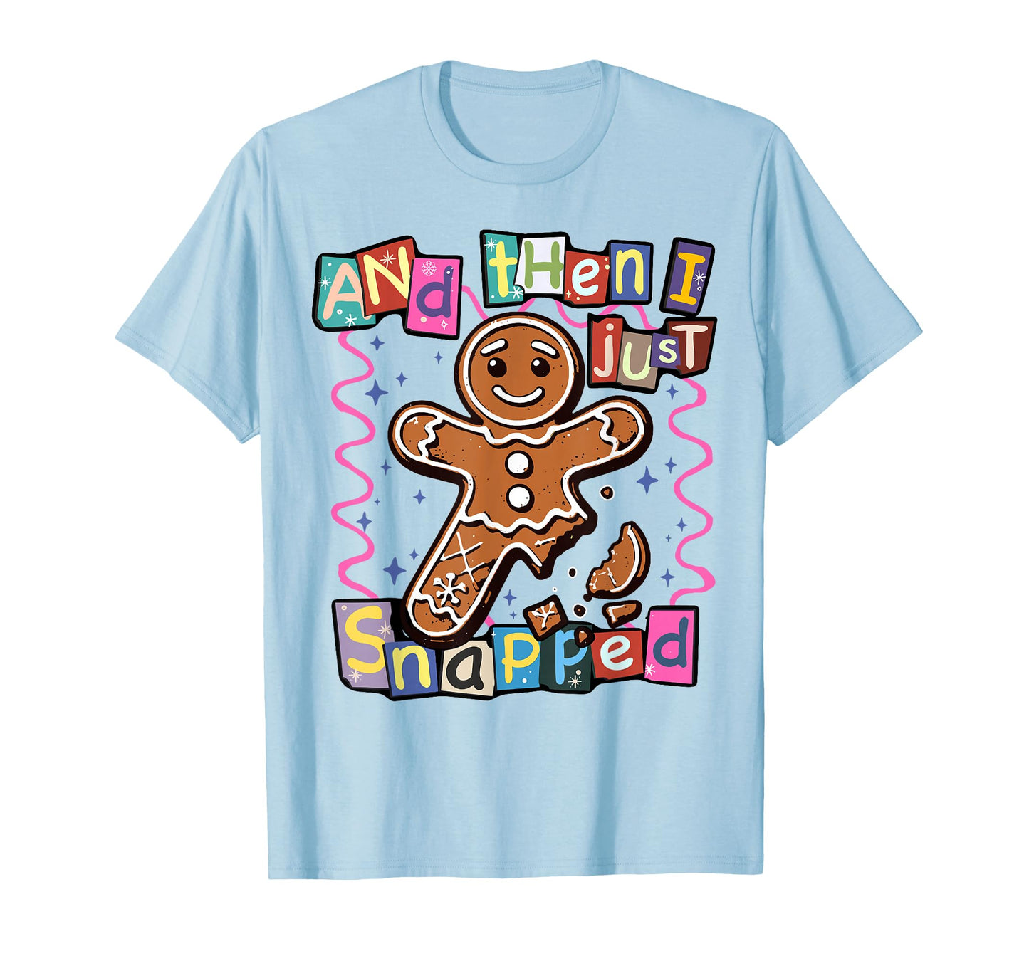 Christmas Cute Gingerbread and Then I Just Snapped Retro T-Shirt