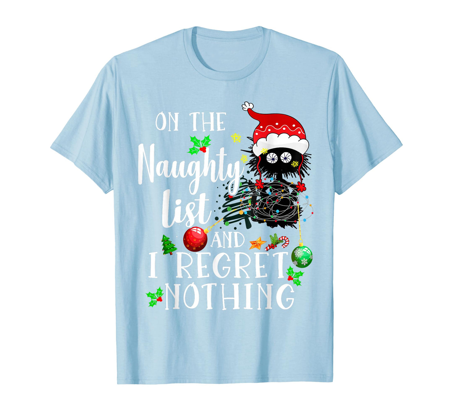 On the Naughty List and I Regret Nothing cute cat Xmas Light T-Shirt