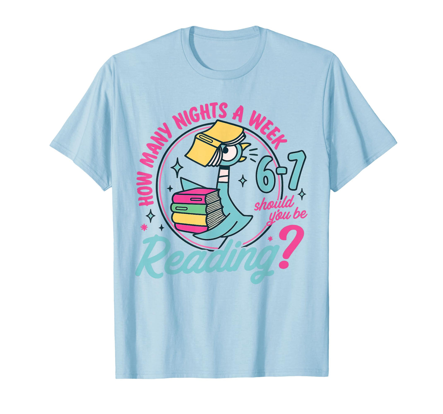 How Many Nights A Week Should You Be Reading 6-7 Funny T-Shirt