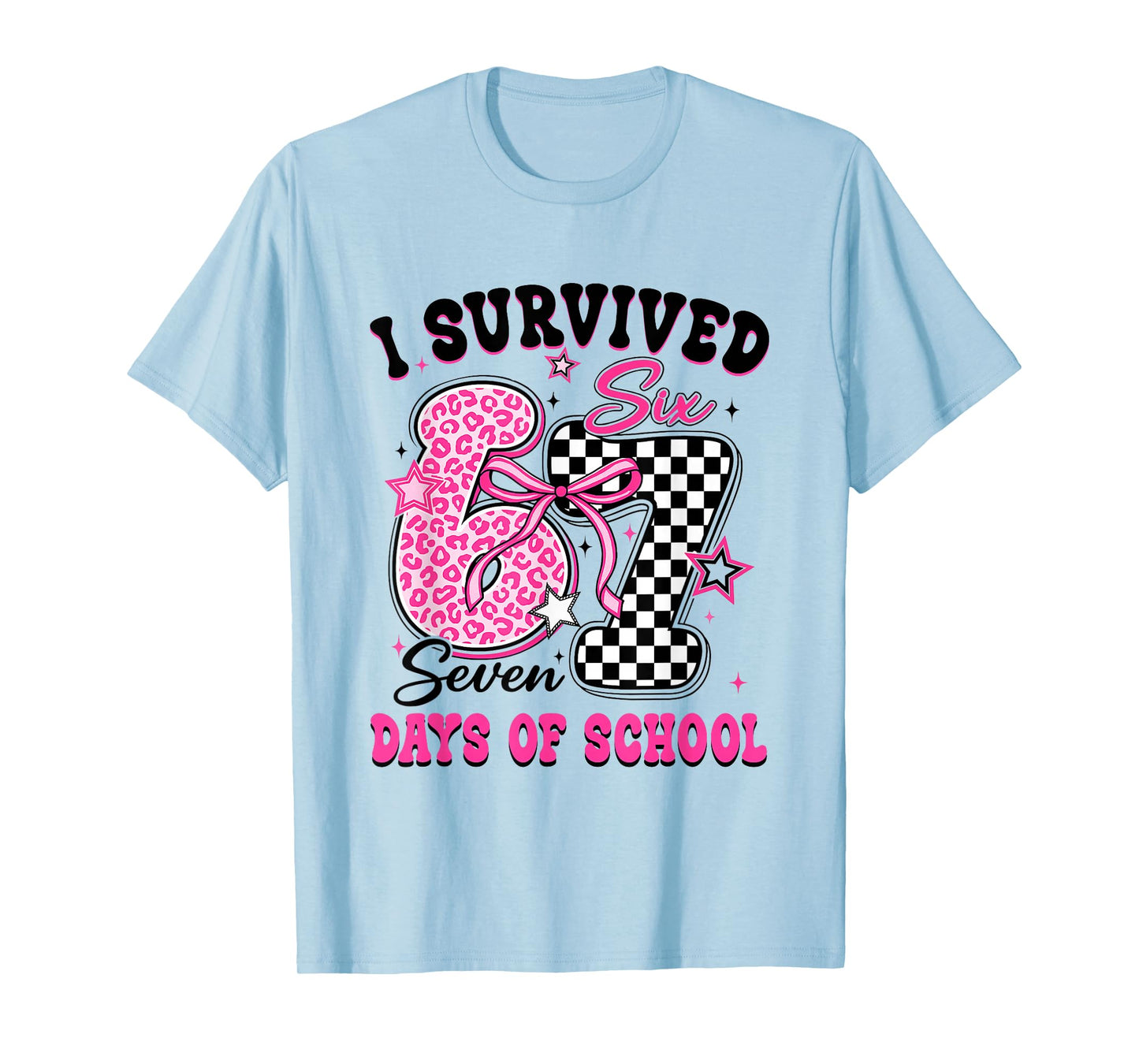 I Survived 67 Days of School Six Seven Teachers Students T-Shirt