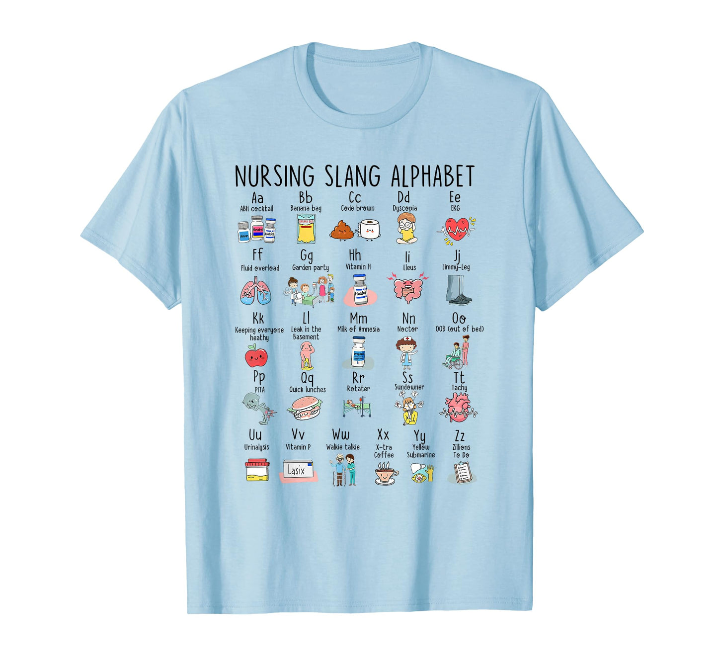 Cute Nursing Slang Alphabet Nurse Life Nursing RN ICU ER T-Shirt