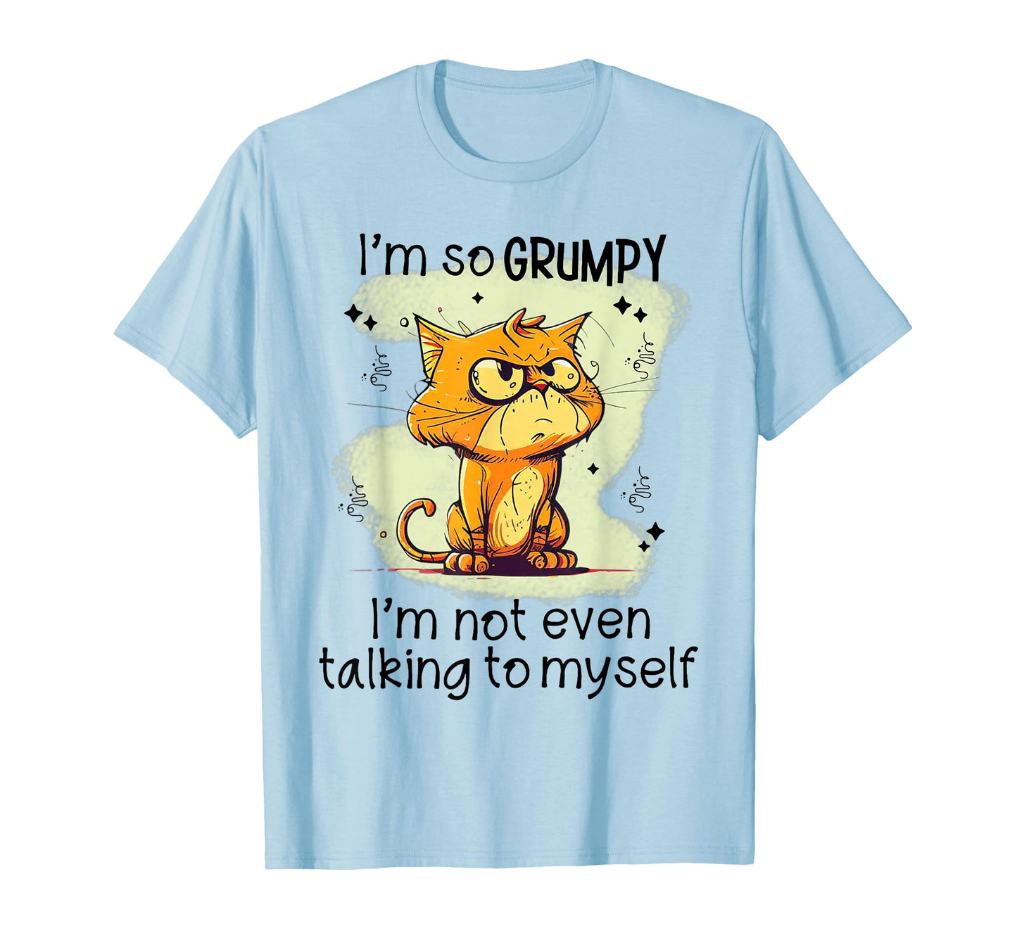 Cat I'm So Grumpy I'm Not Even Talking To Myself T-Shirt
