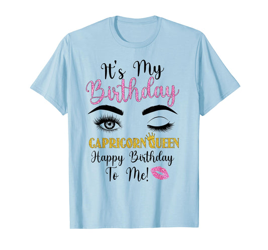 Capricorn Queen Its My Bday Zodiac Birthday for Girls Women T-Shirt