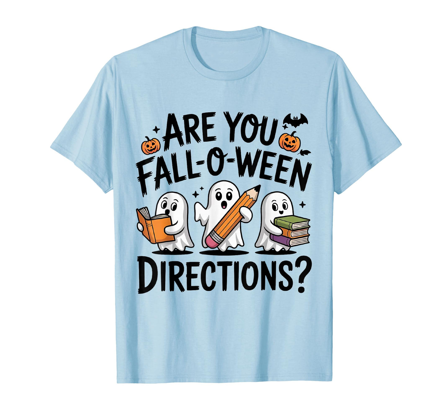 are You Fall O Ween Directions Halloween Teacher Ghosts T-Shirt