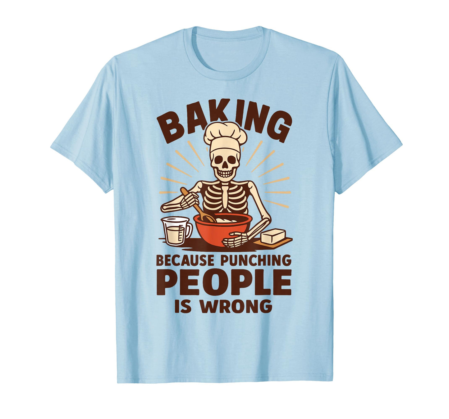 Baking Because Punching People Is Wrong T-Shirt