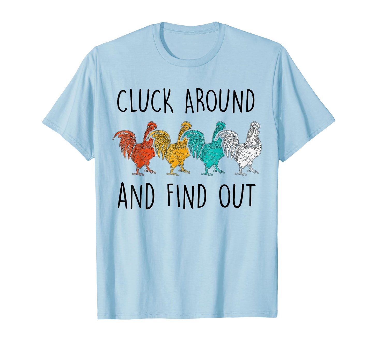 Cluck Around And Find Out Funny Vintage Chicken Rooster T-Shirt