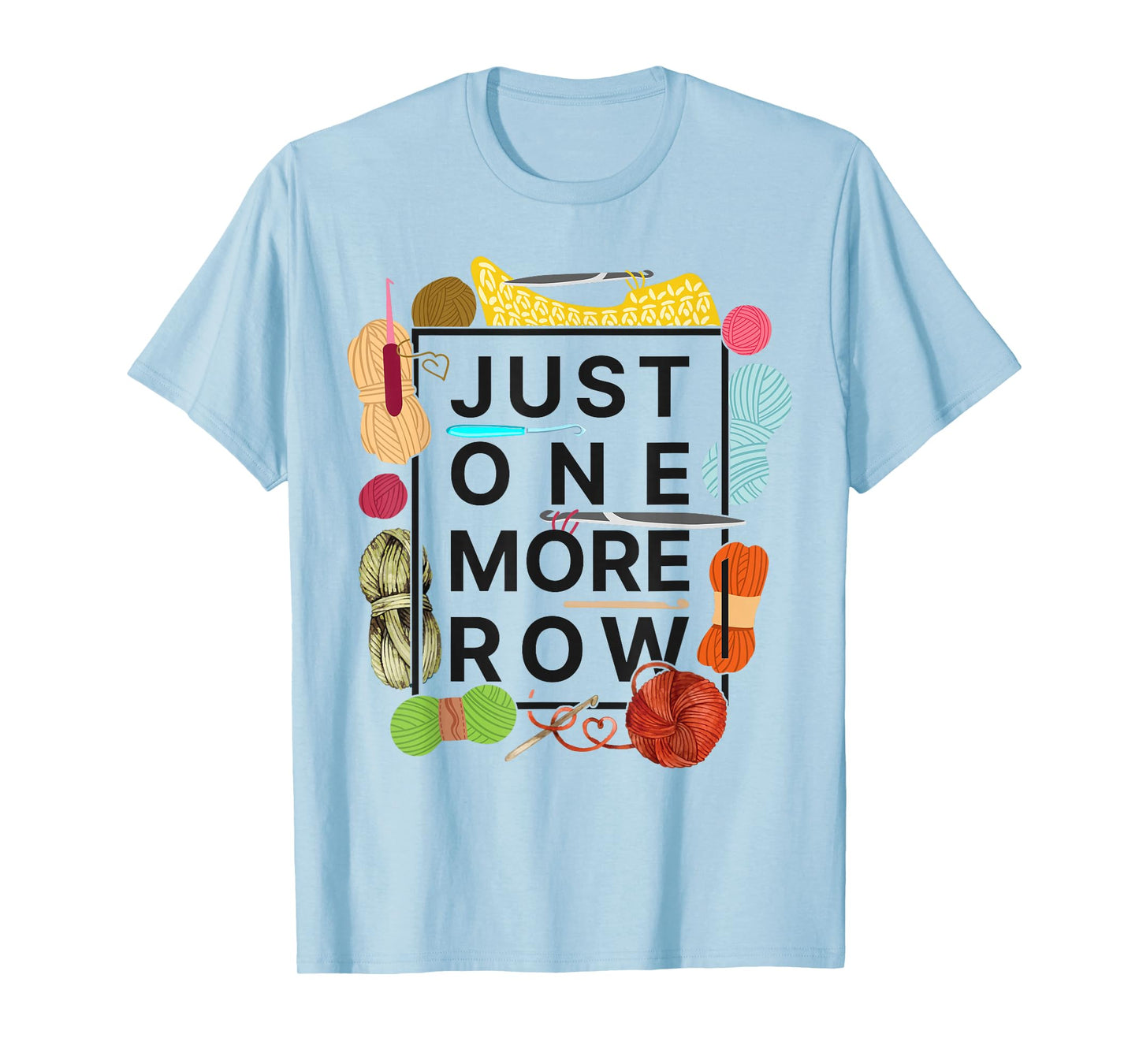 Crocheting Knitting Just One More Row T-Shirt