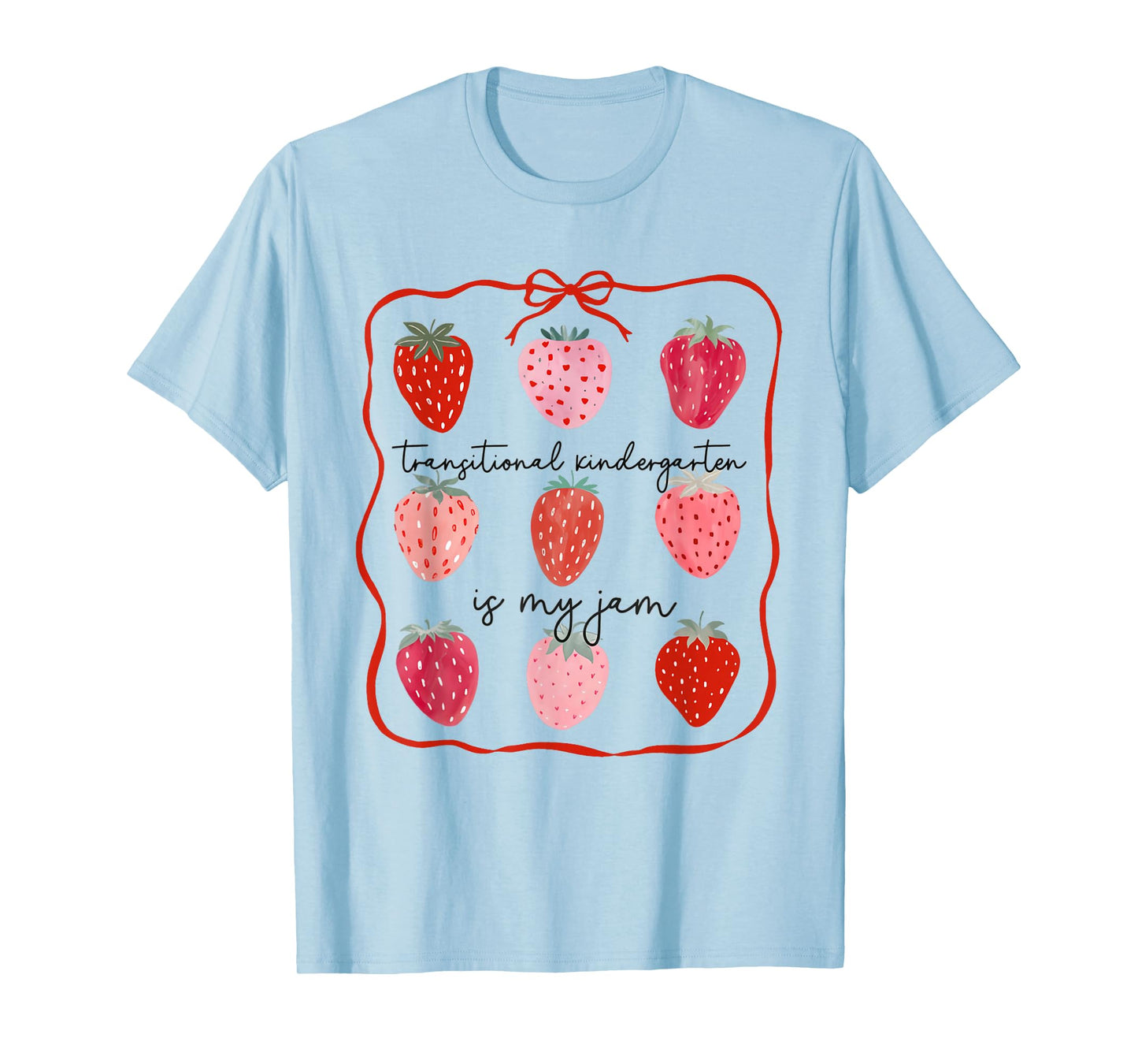 Transitional Kindergarten is My Jam Strawberry TK Teacher T-Shirt