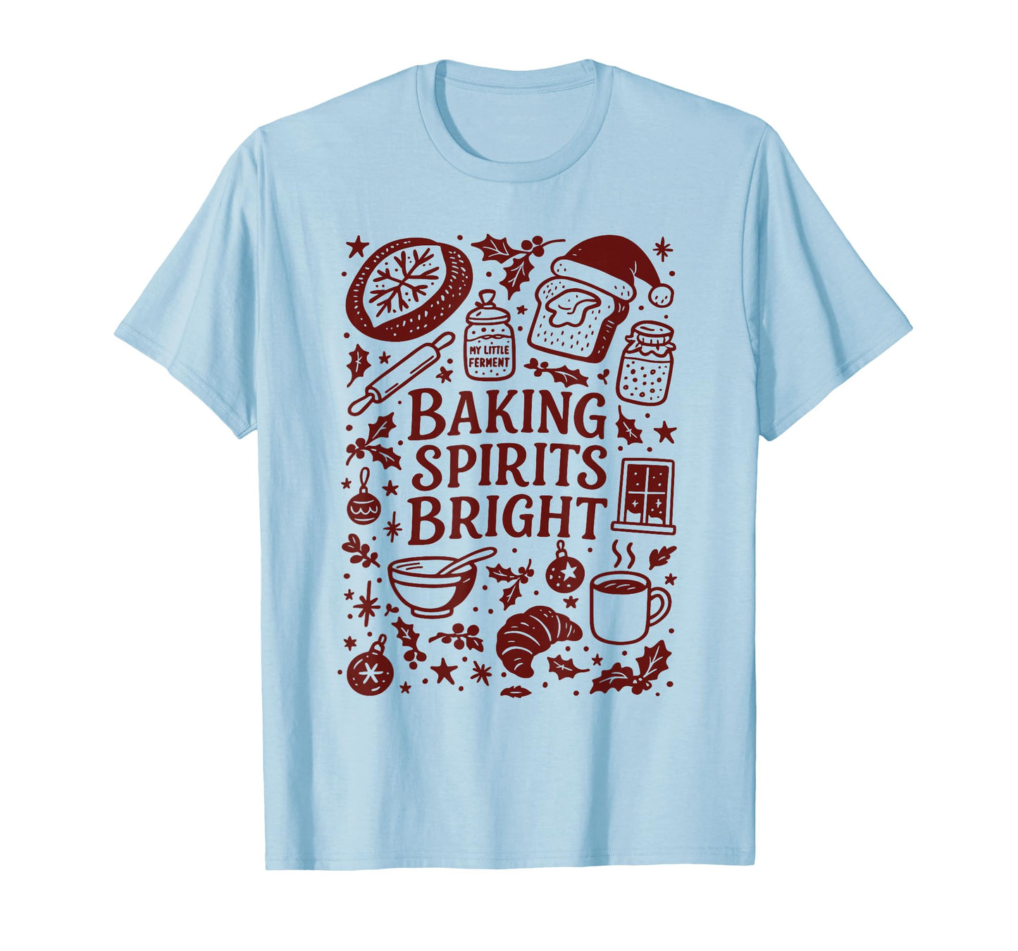 Baking Spirits Bright Sourdough Bread Christmas Doodle T-Shirt