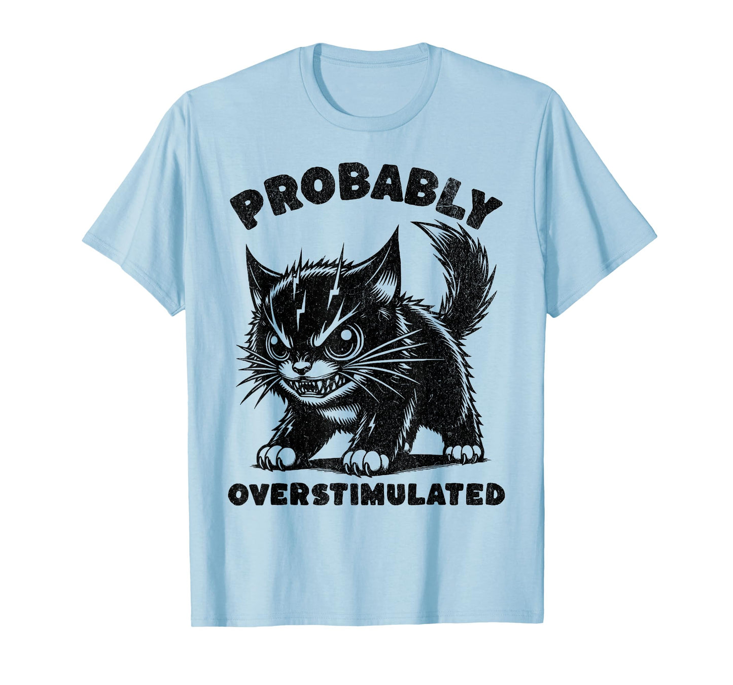 Probably Overstimulated Funny Cat Mental Health T-Shirt