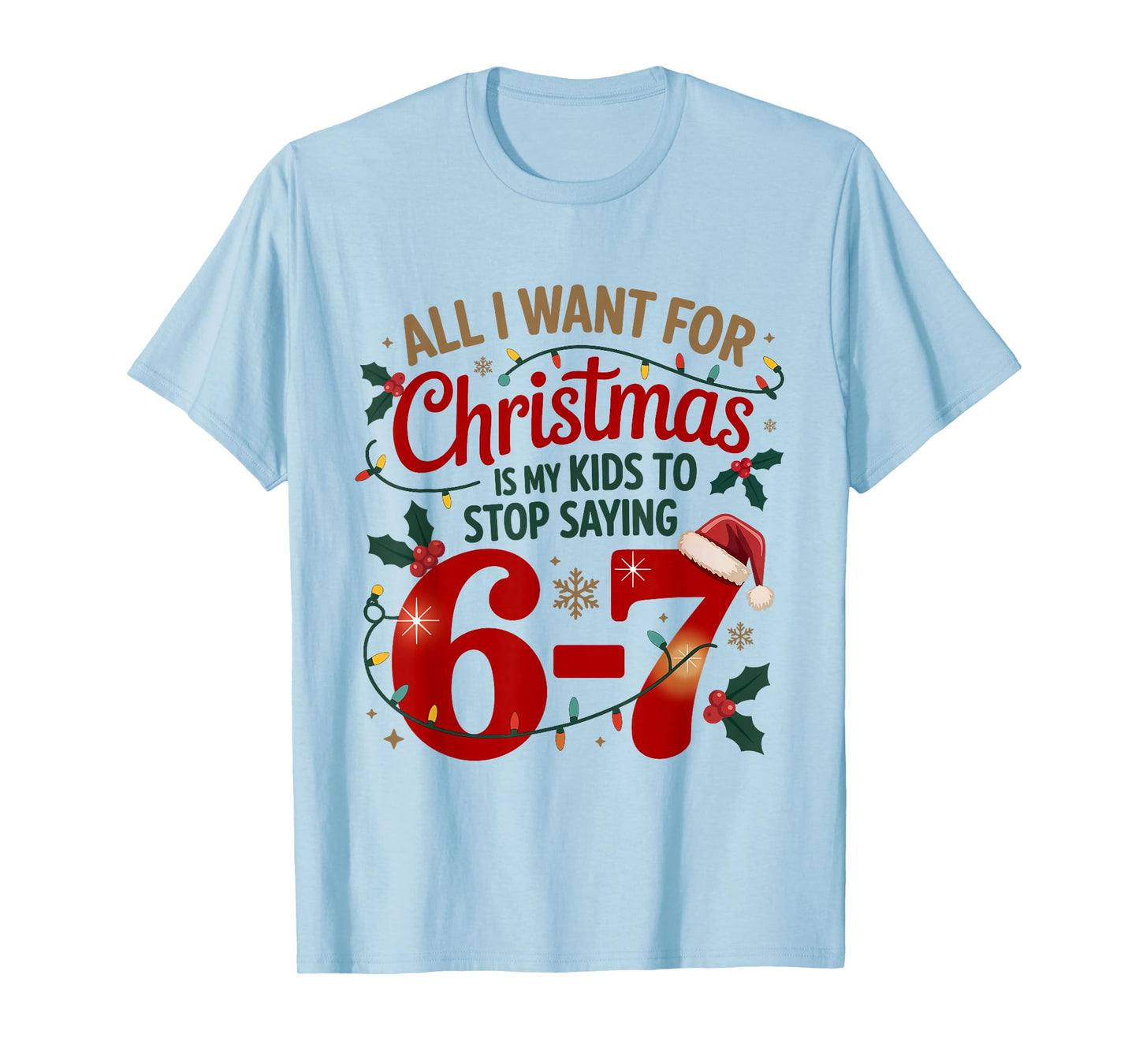 I Want for Christmas is My Kids to Stop Saying 67 Meme T-Shirt