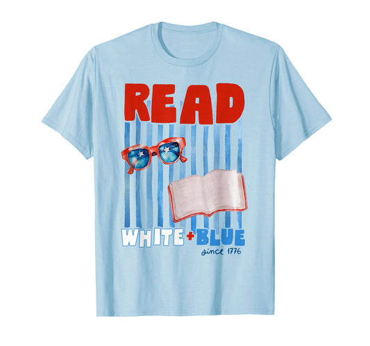 Patriotic Bookish 4th Of July Read White Blue Since 1776 T-Shirt