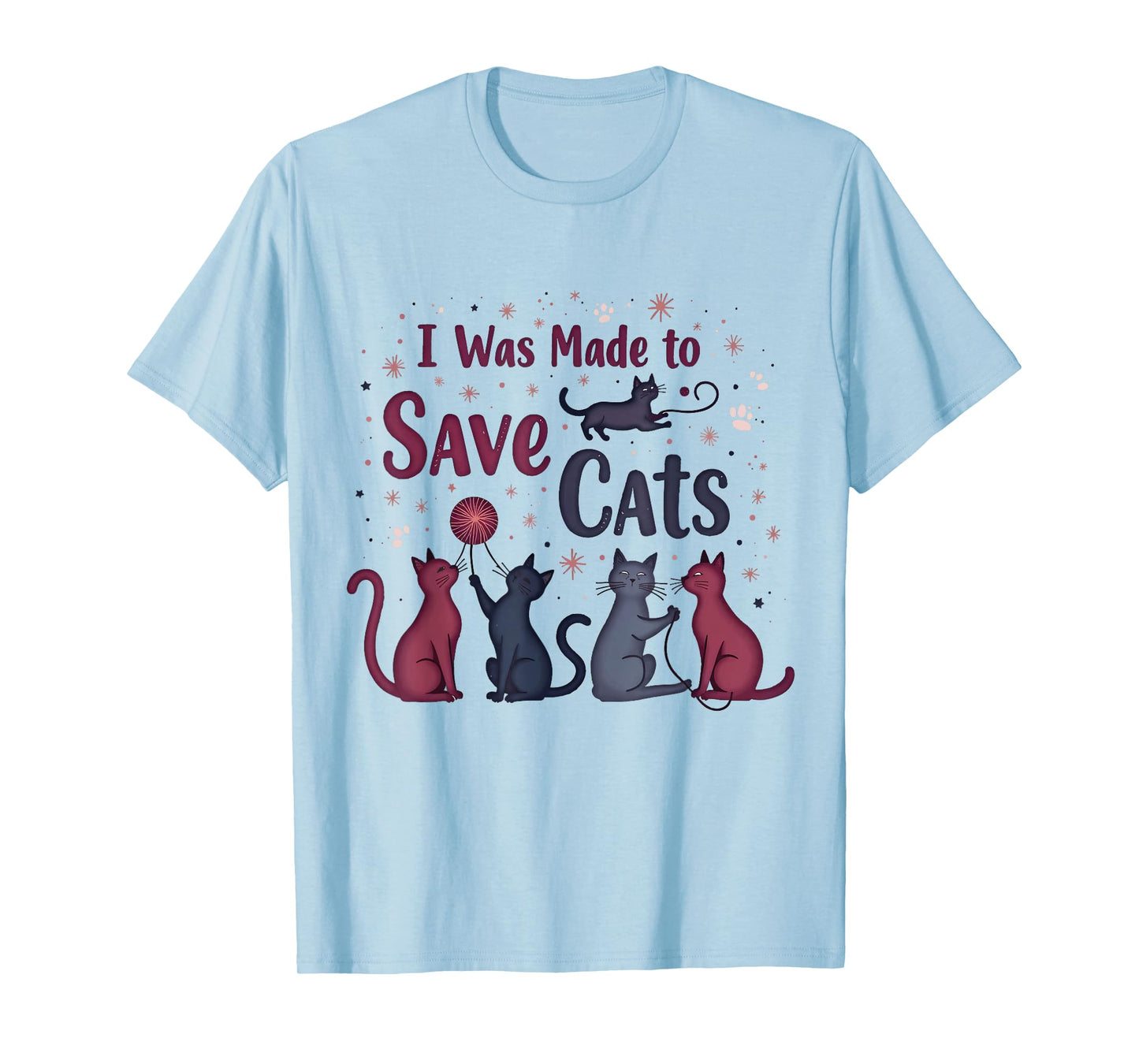 I Was Made to Save Cats Cat Lover Rescue Advocate T-Shirt for Men Women