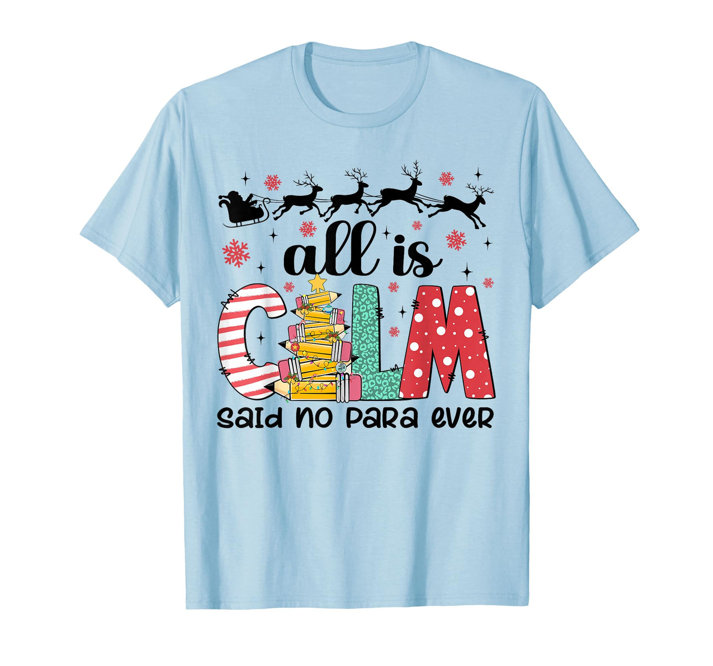 All Is Calm Said No Para Ever Paraprofessional Christmas T-Shirt