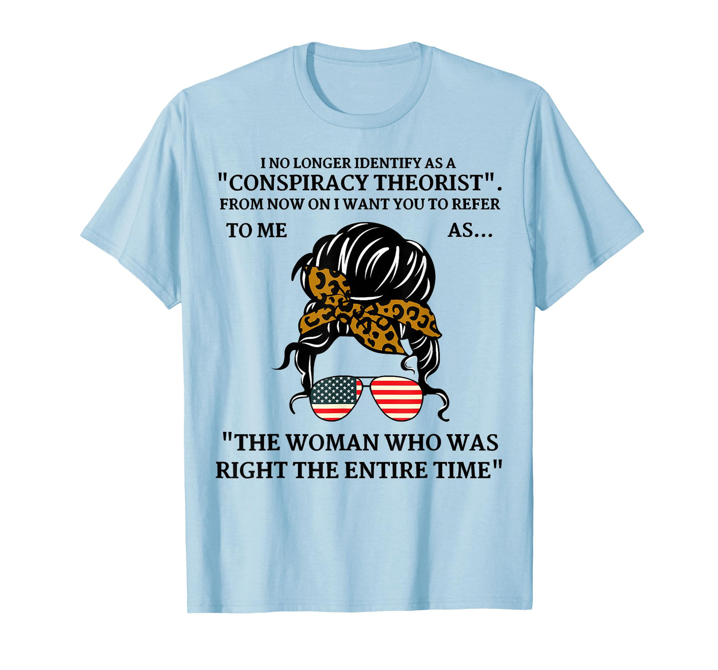 I No Longer Identify As A Conspiracy Theorist, Messy Bun Mom T-Shirt