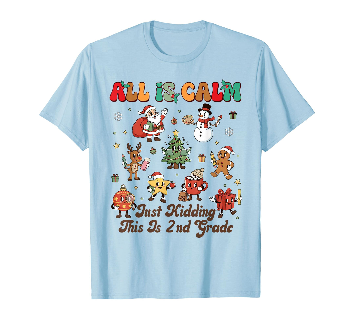 Christmas All is Calm This is 2nd Grade Teacher Squad Xmas T-Shirt