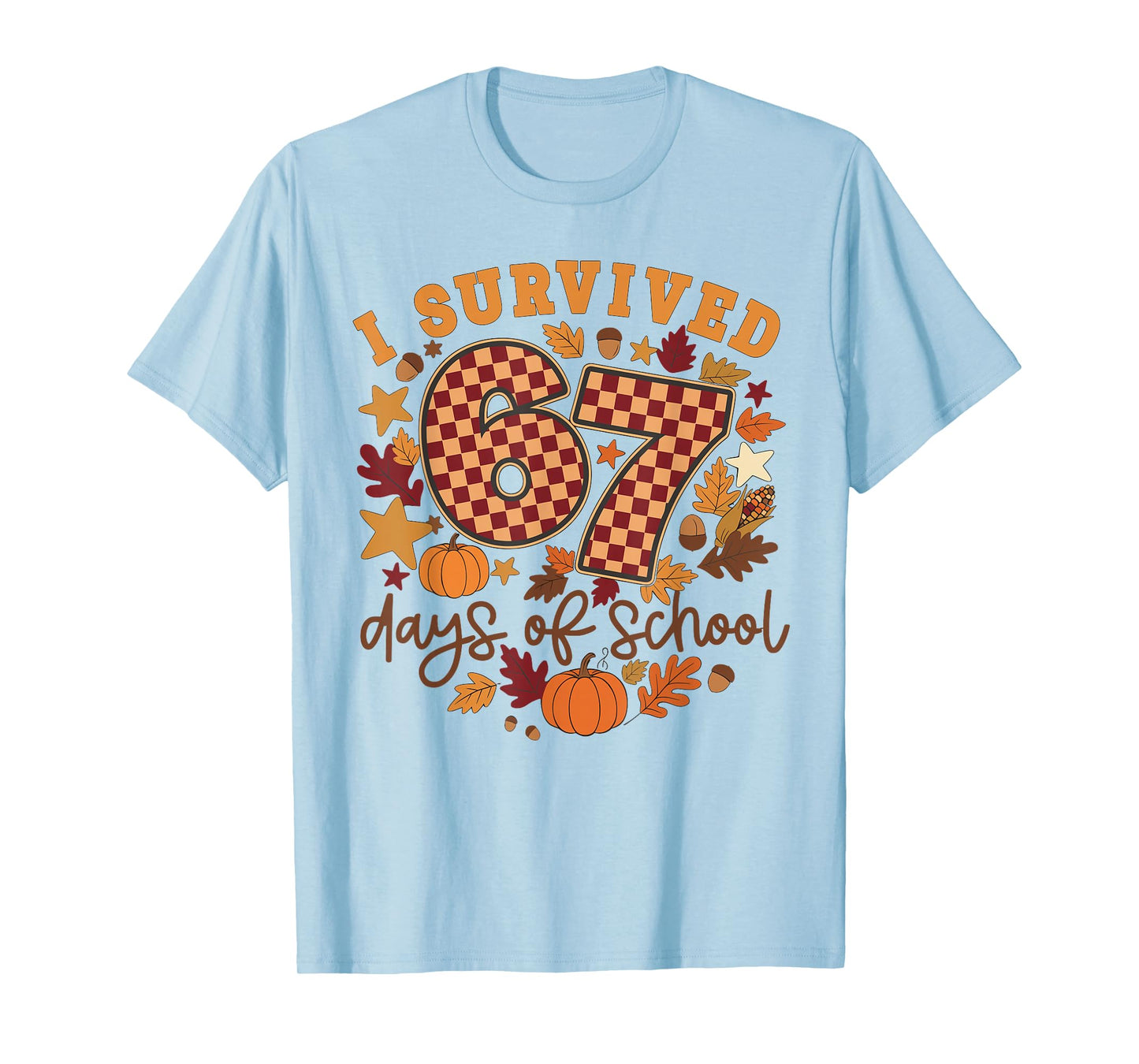 I Survived 67 Days of School Funny Teacher Thanksgiving Fall T-Shirt
