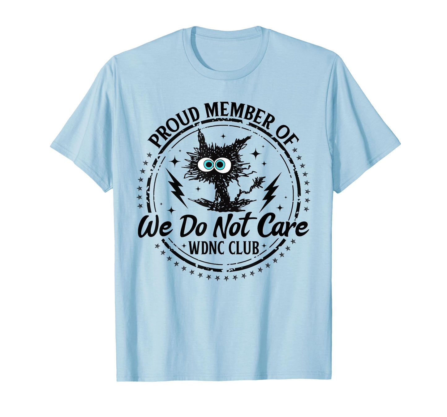 We Do Not Care WDNC Club Funny Black Cat Sarcastic Saying T-Shirt