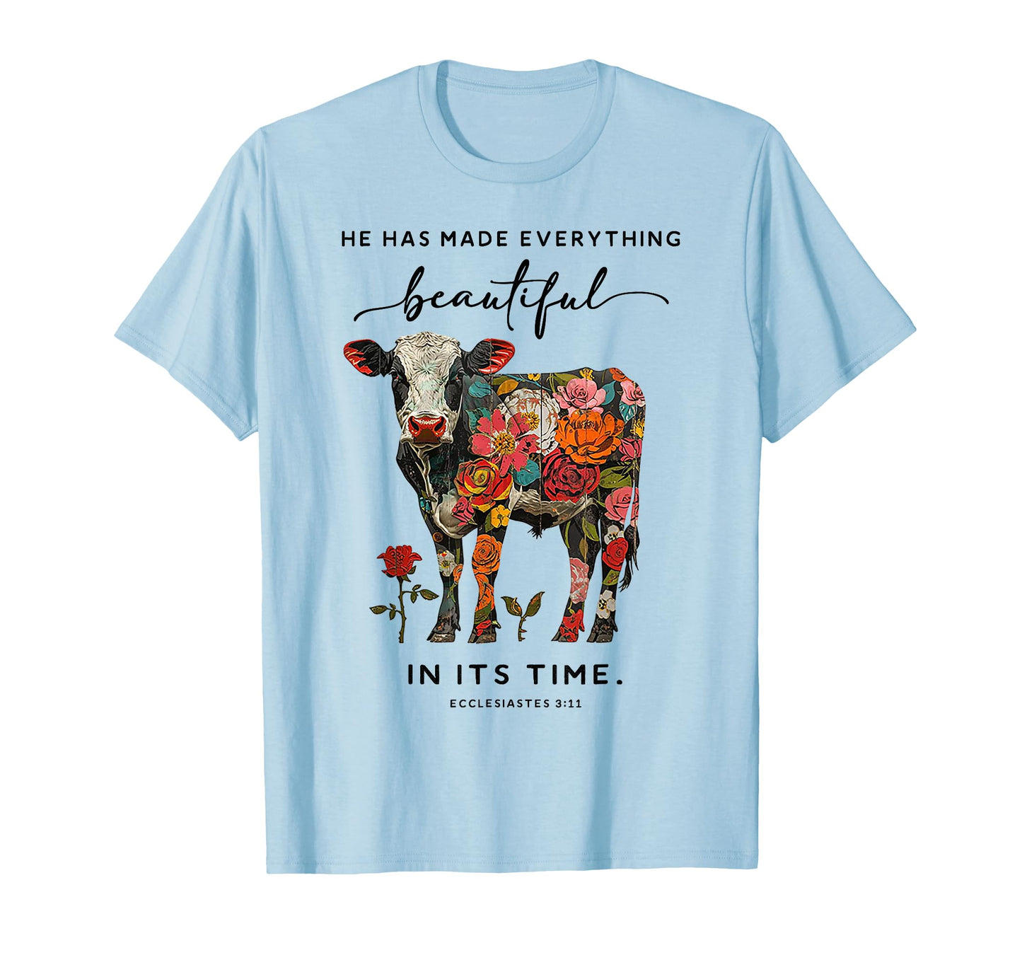 Cow He Has Made Everything Beautiful T-Shirt