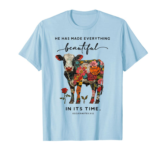 Cow He Has Made Everything Beautiful T-Shirt