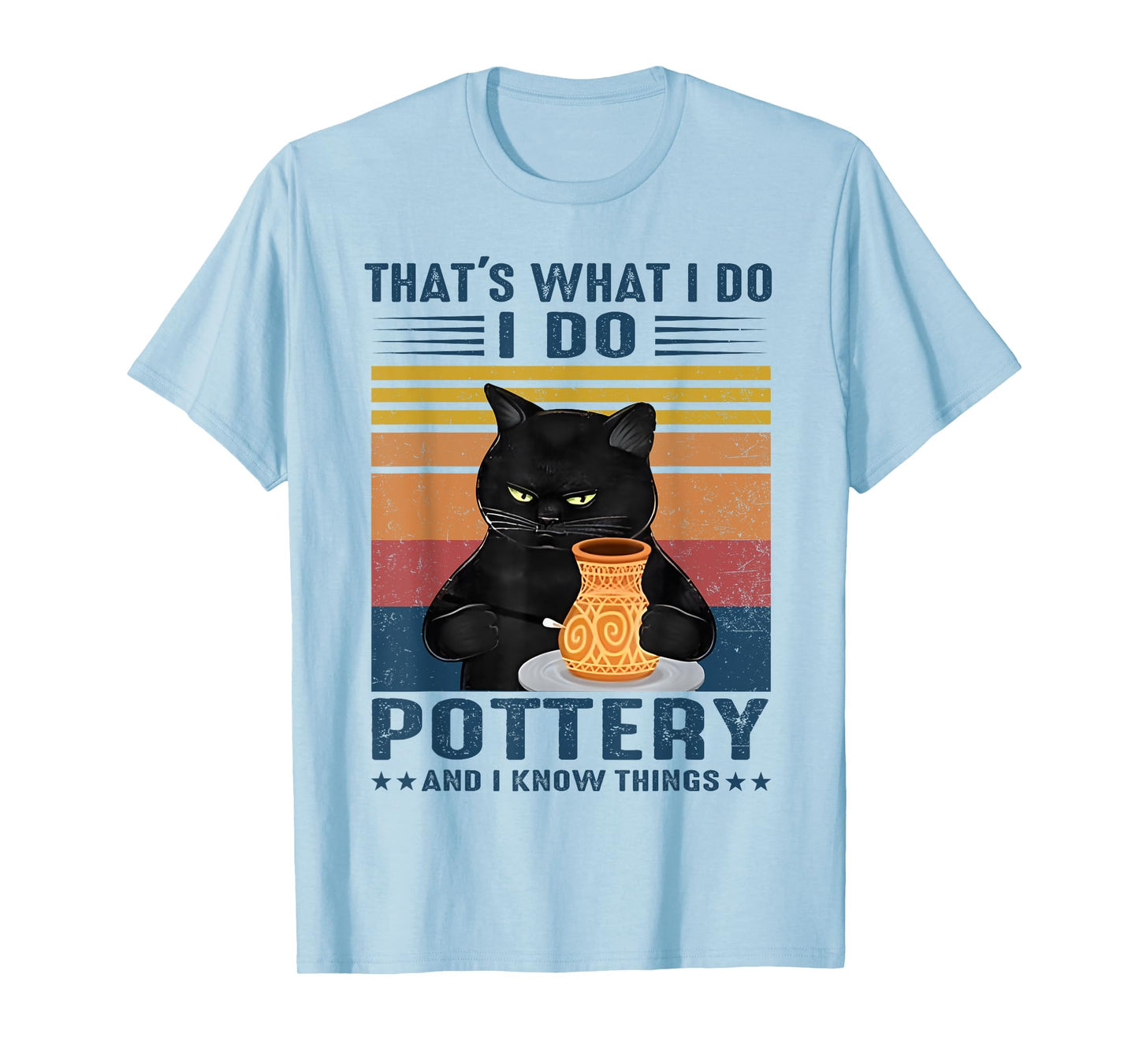 That's What I Do I Do Pottery And I Know Things Black Cat T-Shirt