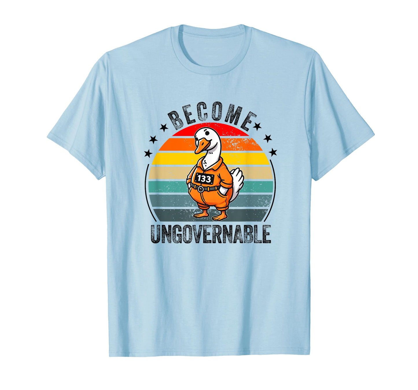 Become ungovernable T-Shirt