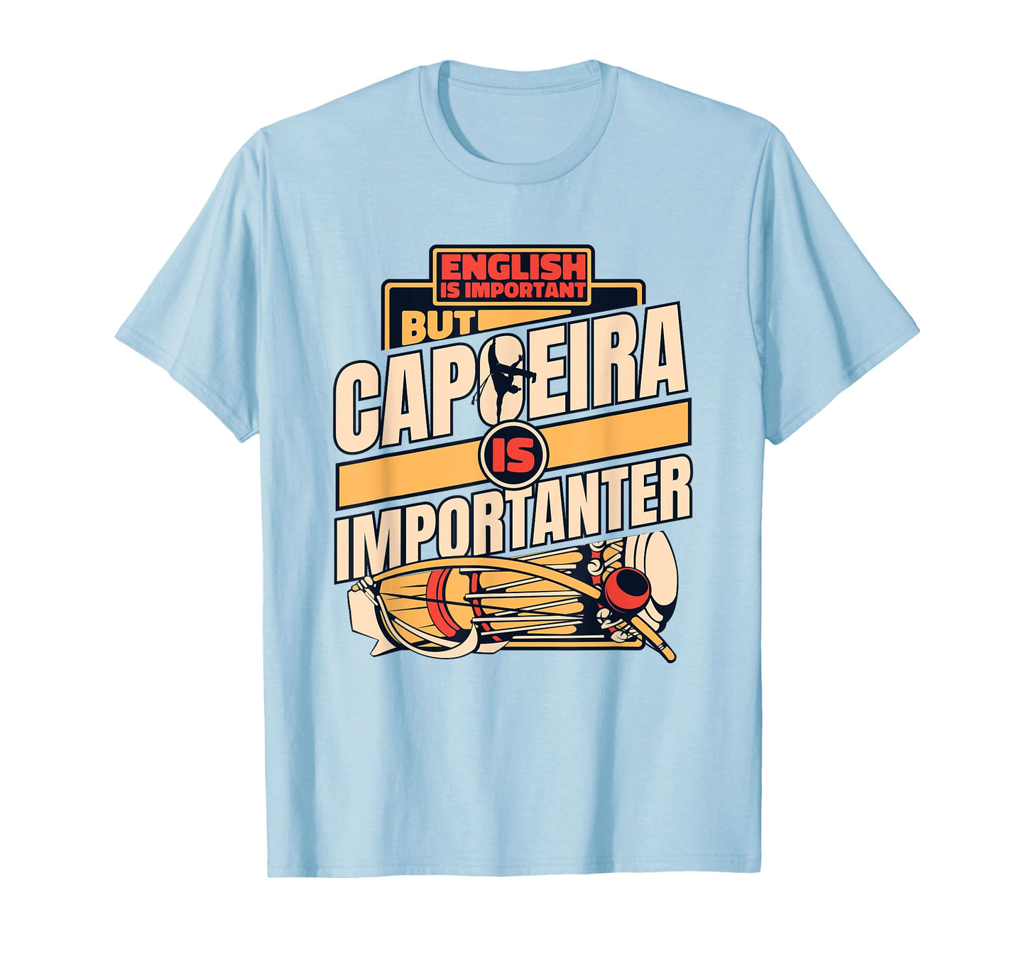 Education Is Important But Capoeira Is Importanter Capoeira T-Shirt