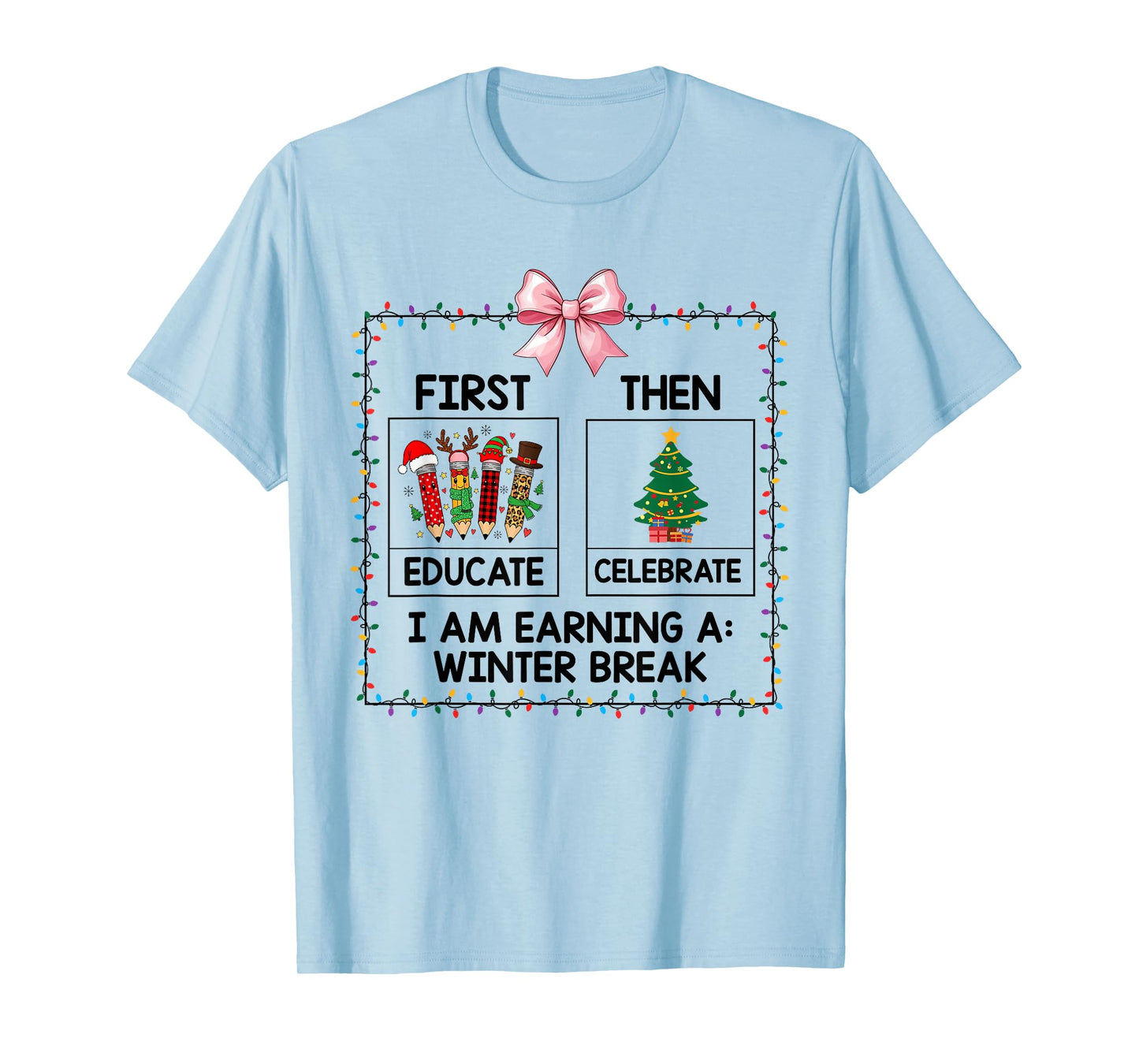 First Educate Then Celebrate Christmas Tree Teacher Funny T-Shirt