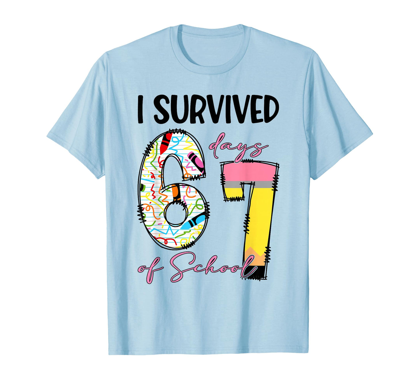 I Survived 67 Days of School Funny 67 Meme Teachers Students T-Shirt