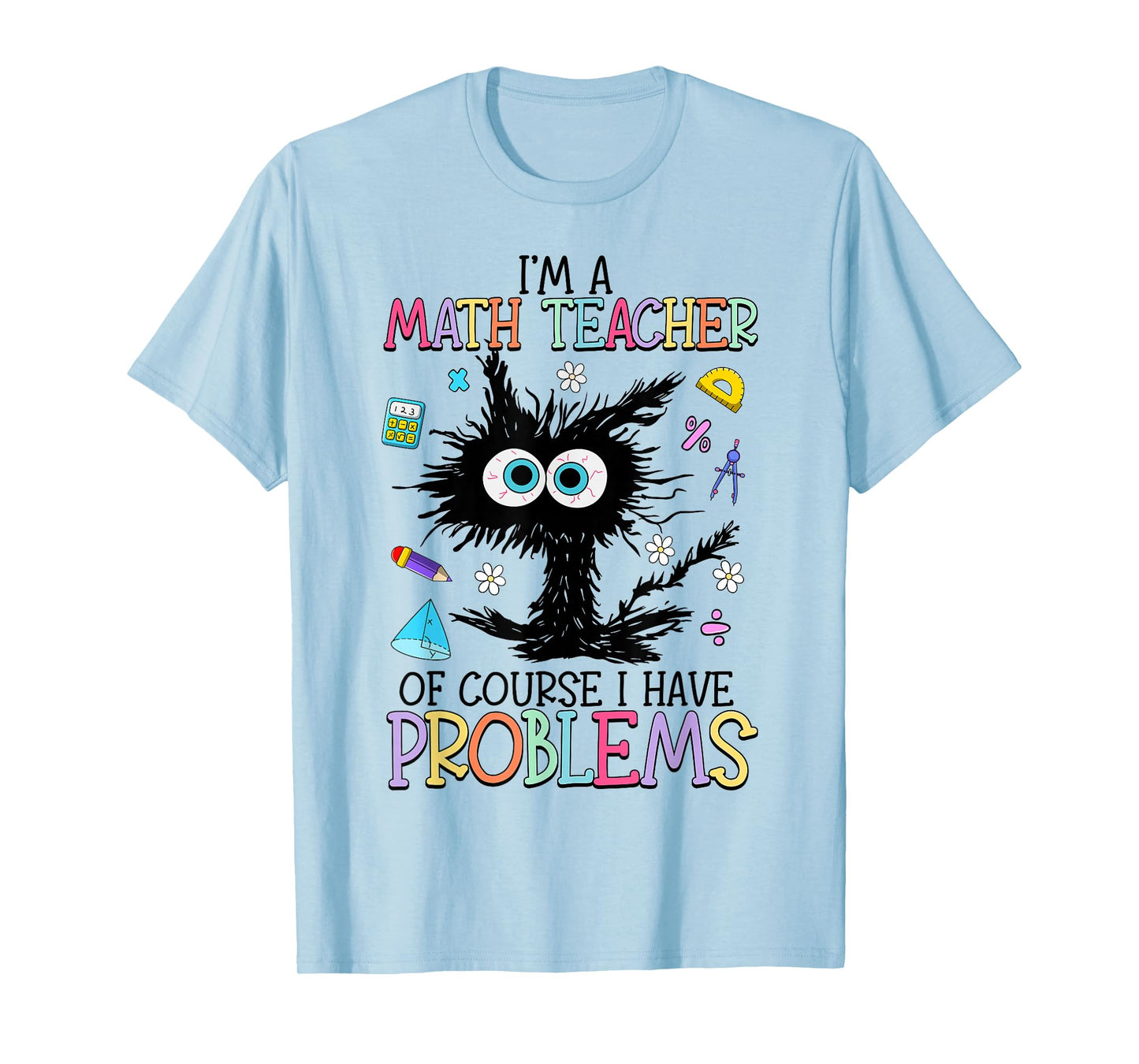 Retro I'm A Math Teacher of Course I Have Problems Black Cat T-Shirt