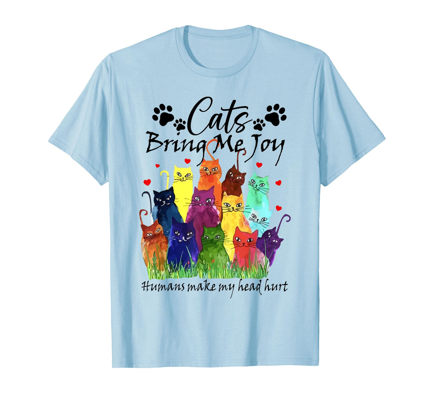 Cute Cat Lover Cats Bring Me Joy Humans Make My Head Hurt T-Shirt