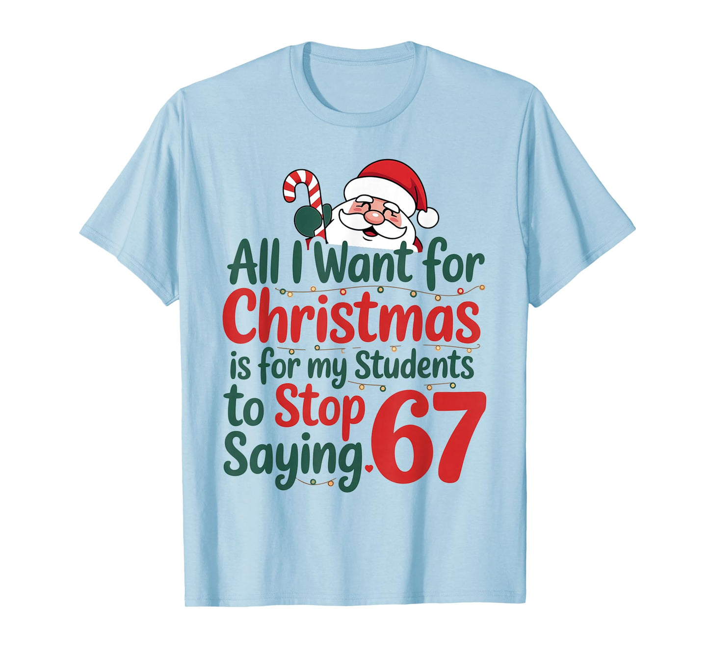 Funny Teacher 67 Meme Christmas Math Students Santa T-Shirt