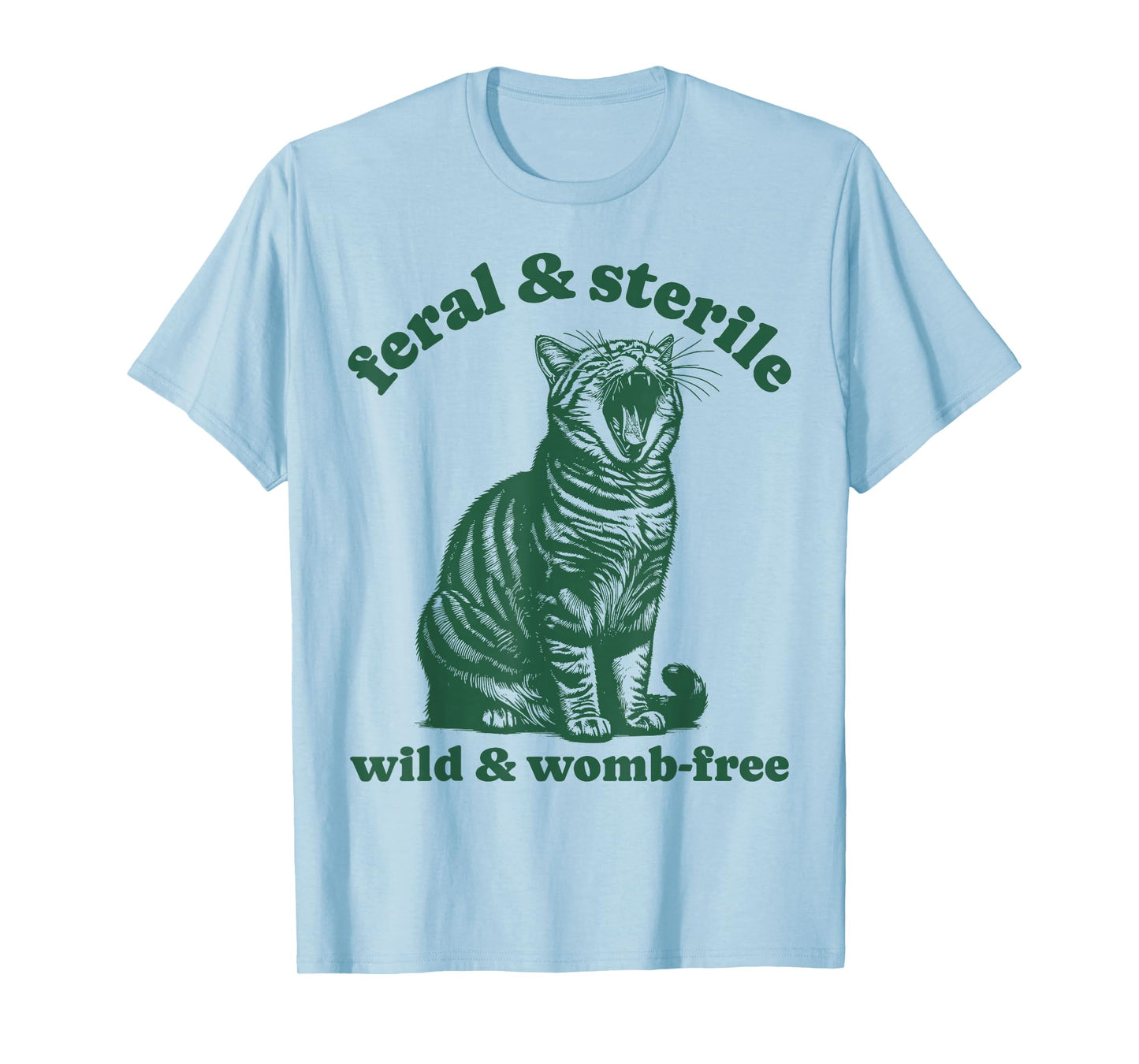 Feral and Sterile Funny Cat Hysterectomy Uterus Women's Joke T-Shirt
