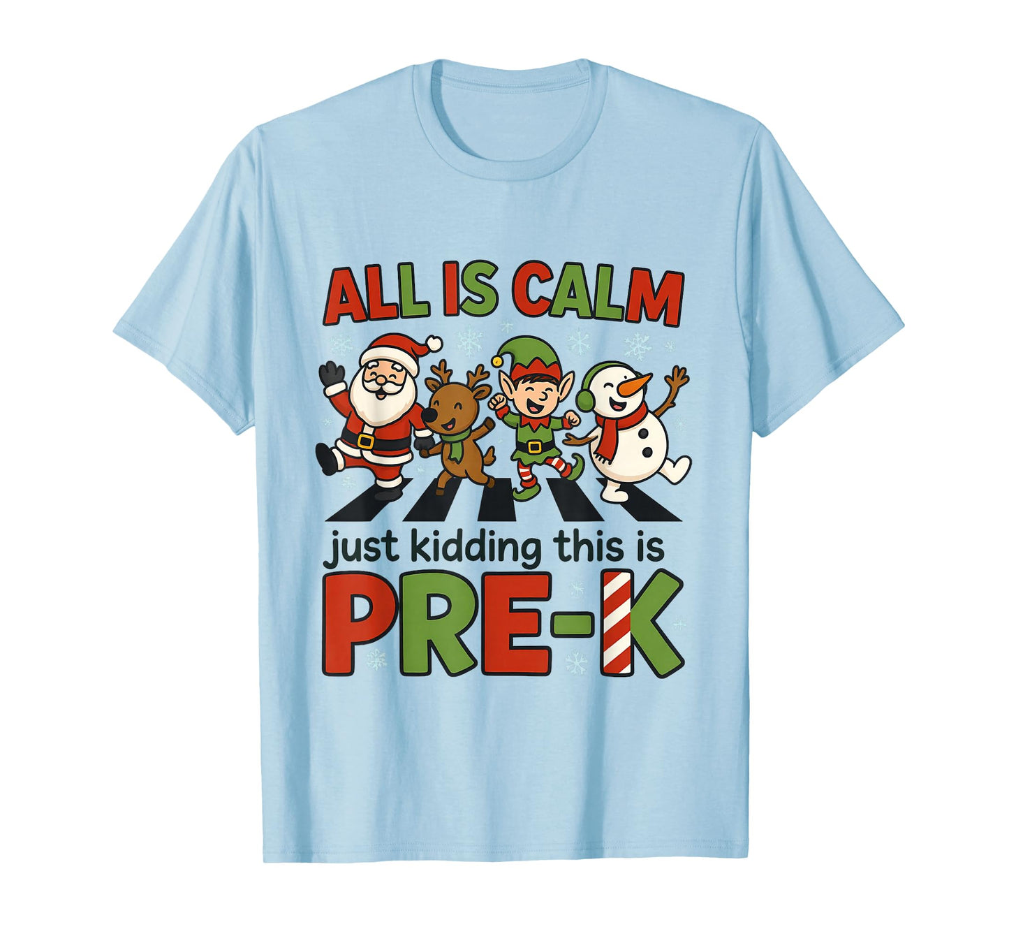 All is Calm Just Kidding This is Pre-K Christmas Teacher T-Shirt