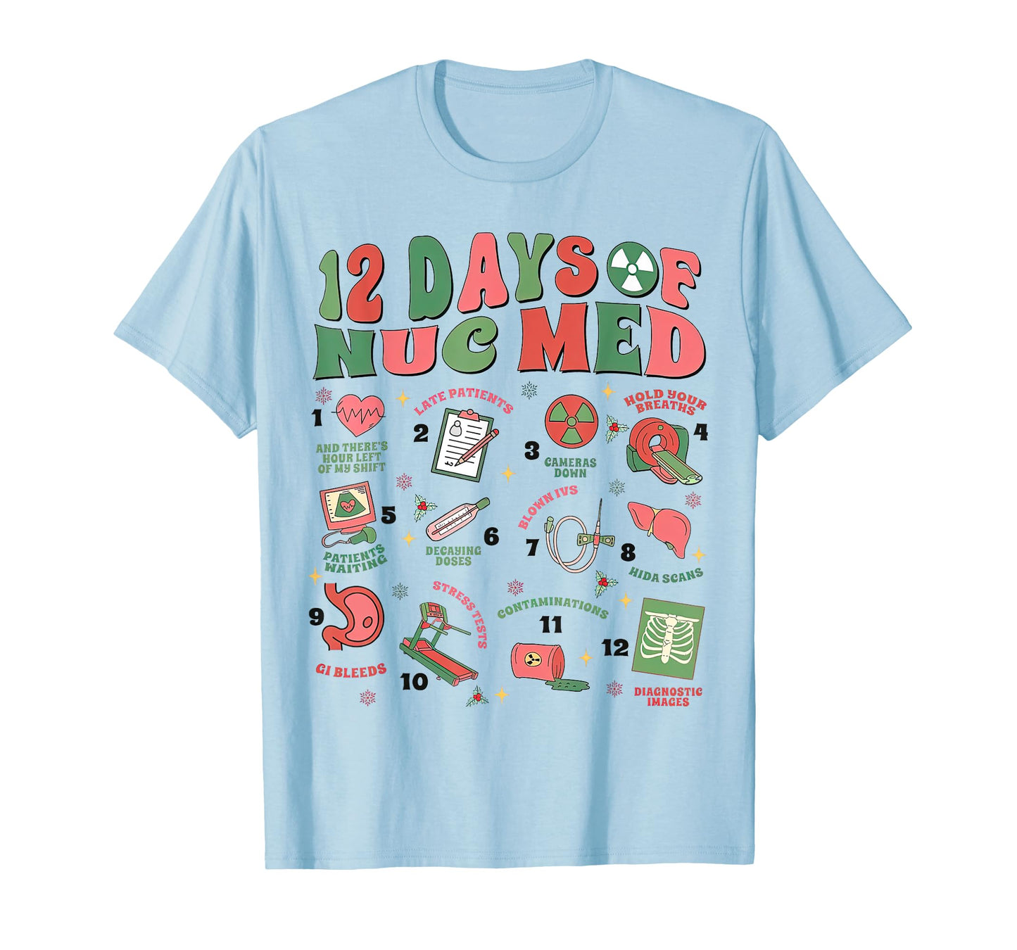 12 Days Of Nuc Med Christmas, Nuclear Medicine Christmas T-Shirt
