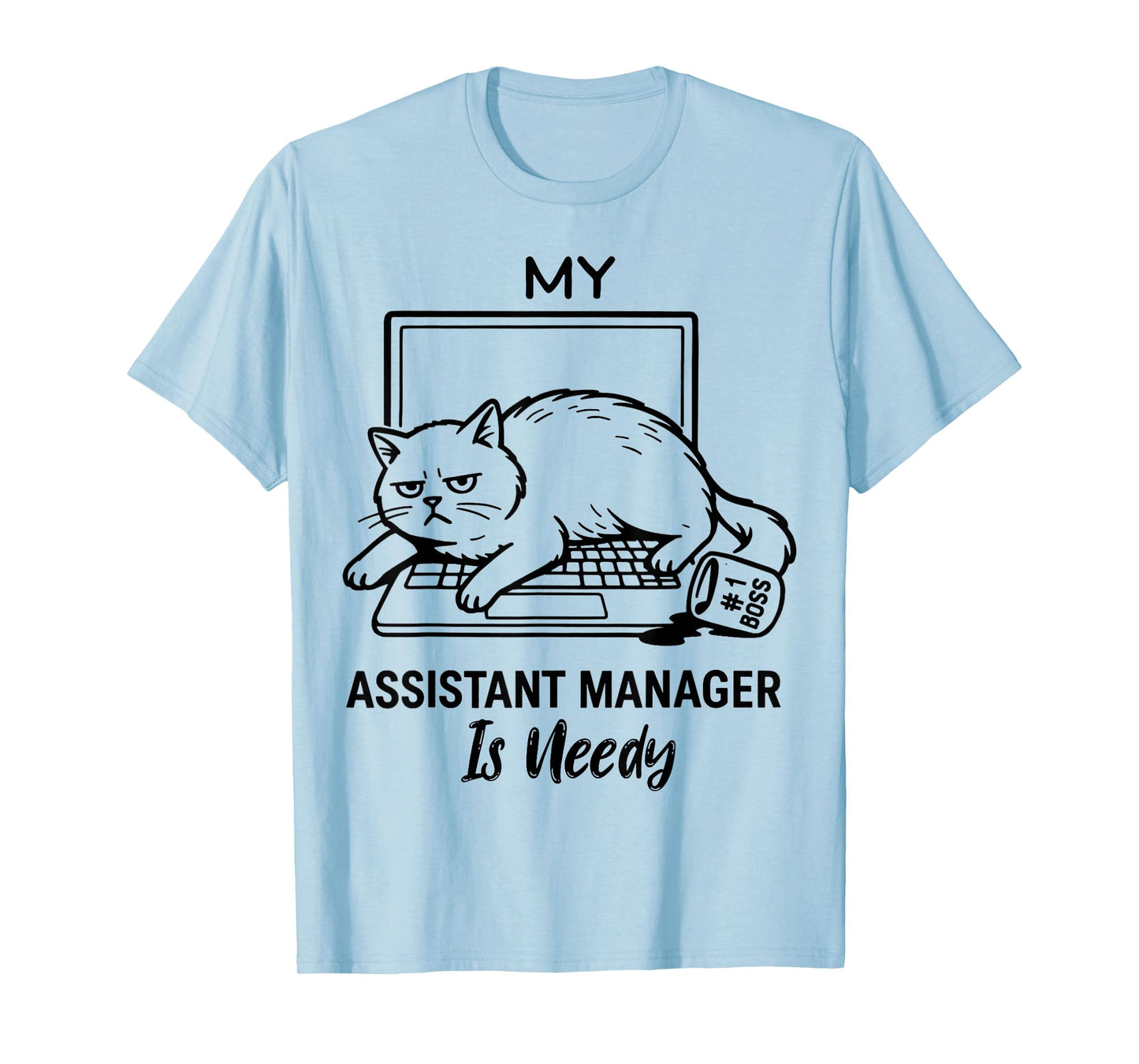 My Co-Worker is Needy - Funny Work from Home Cat Men Women T-Shirt