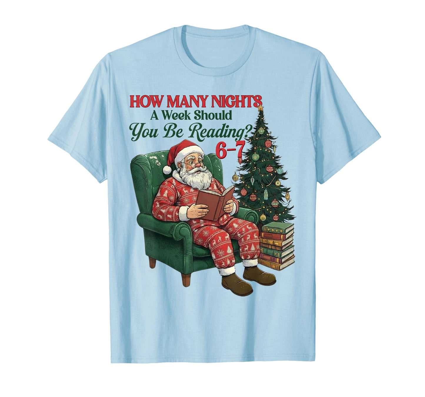 How Many Nights A Week Should You Be Reading 67 Christmas T-Shirt