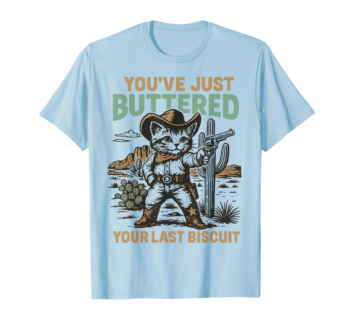 You've Just Buttered Your Last Biscuit Western Cat Cowboy T-Shirt