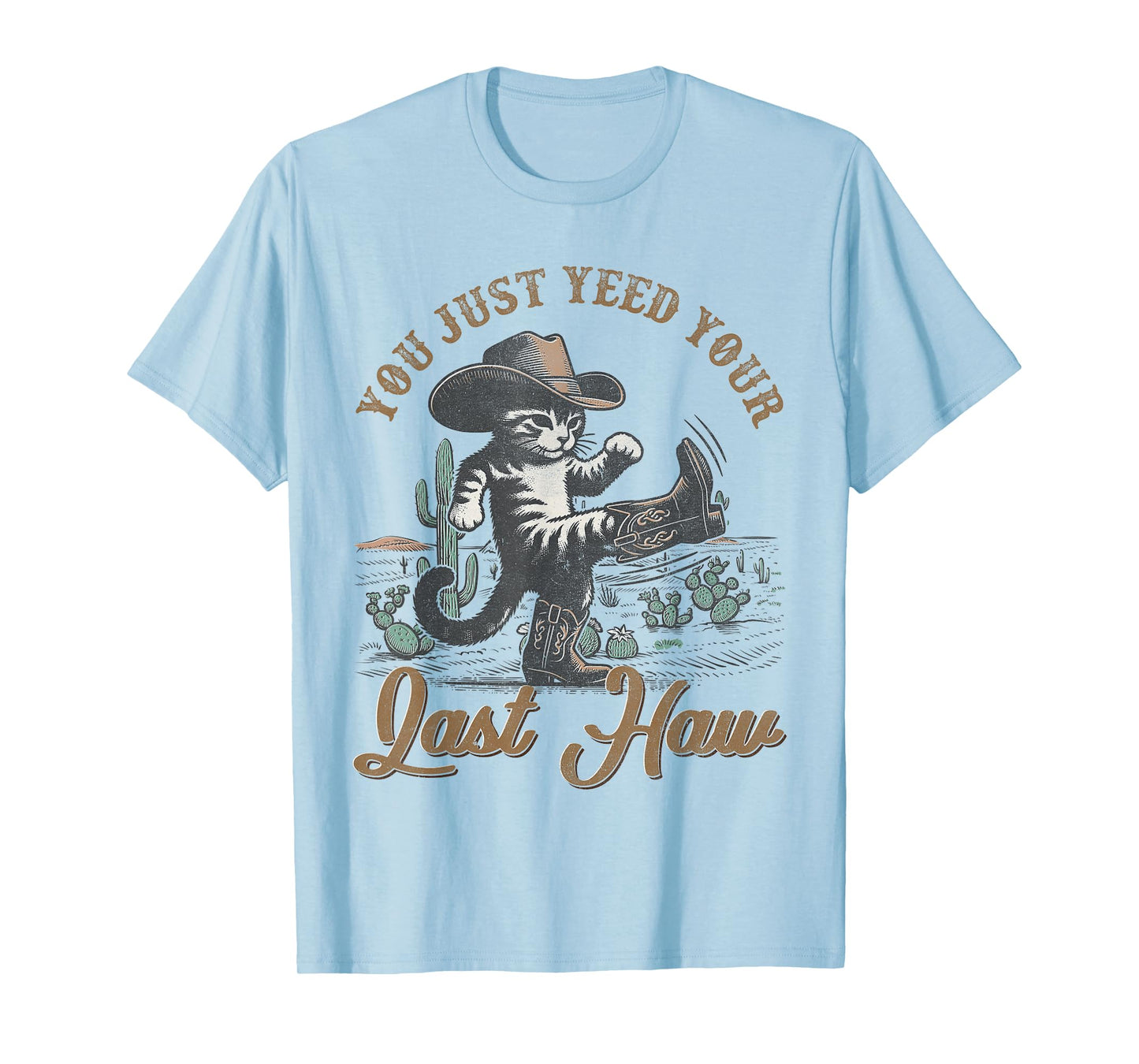 You Just Yee'd Your Last Haw Western Cat Cowboy Funny T-Shirt
