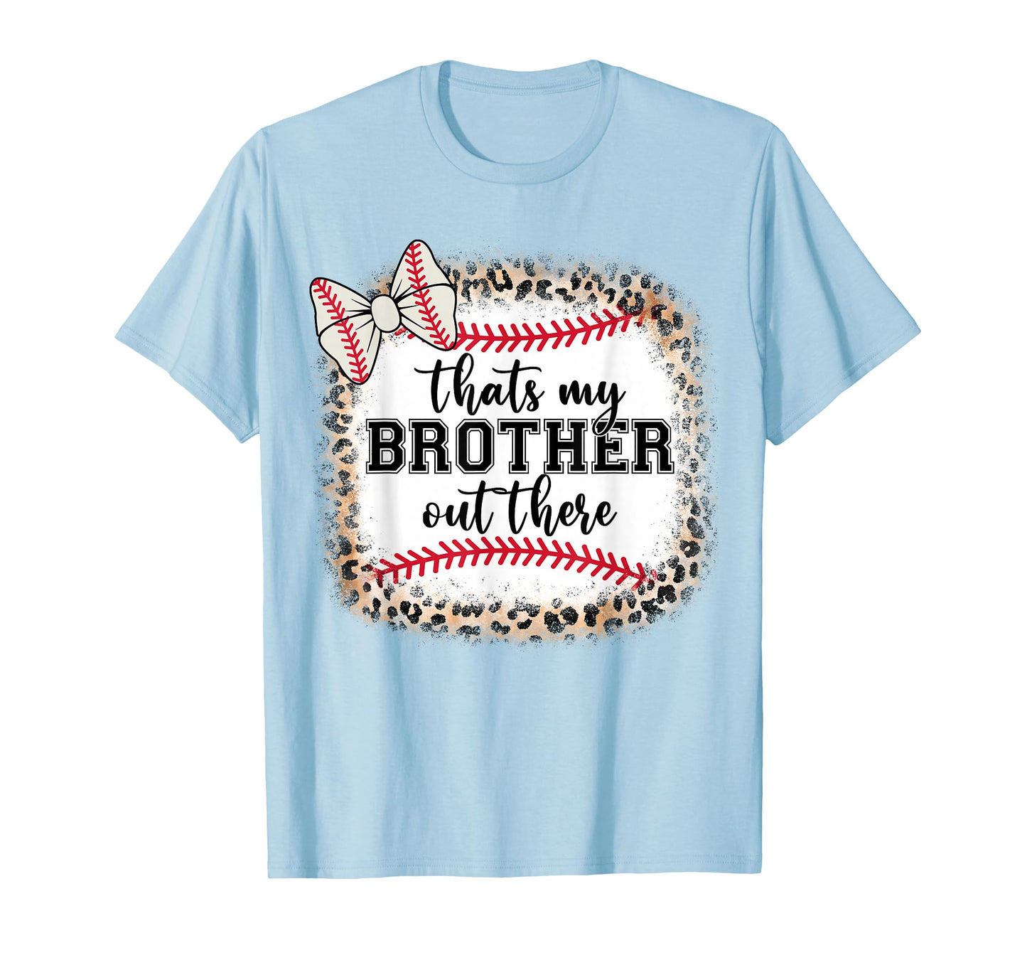 Cute Baseball Sister Thats My Brother Out There Mom Girl T-Shirt