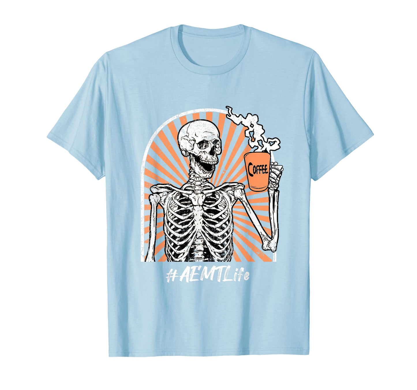 AEMT Life Coffee Skeleton Exhausted Funny T-Shirt