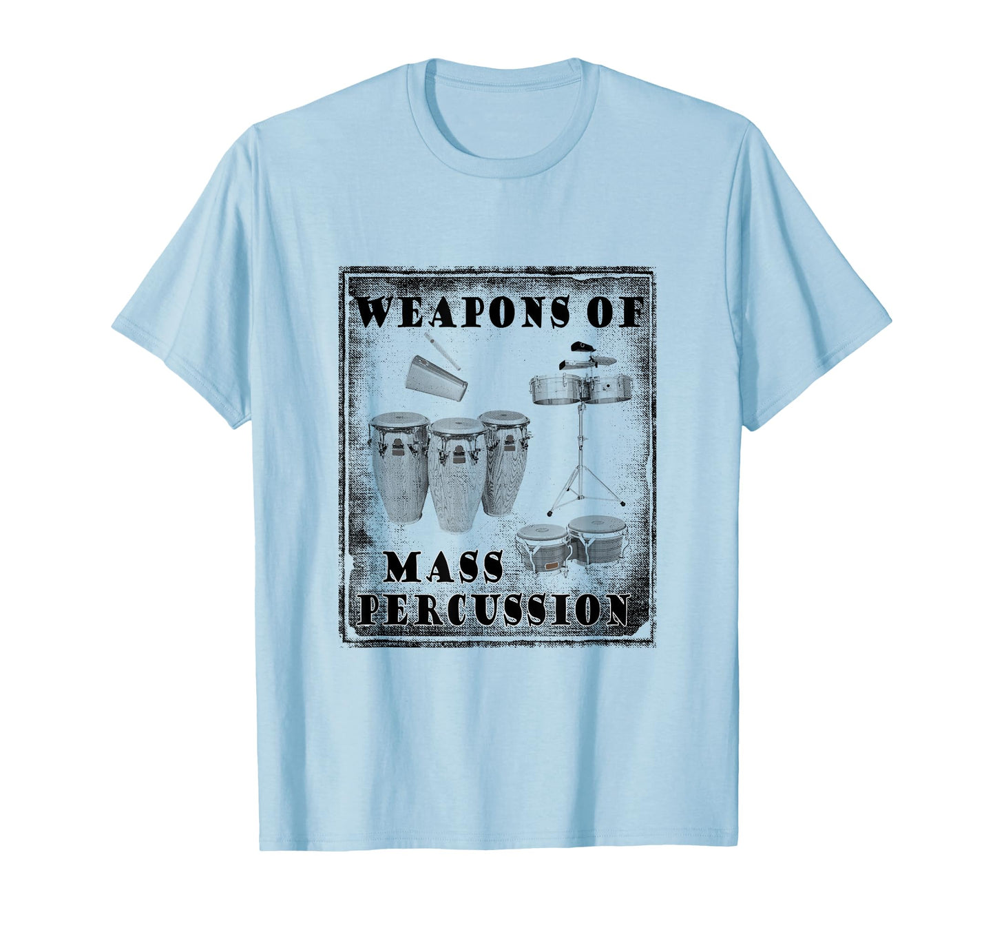Conga drum and bongo drum Weapons of Mass Percussion T-Shirt